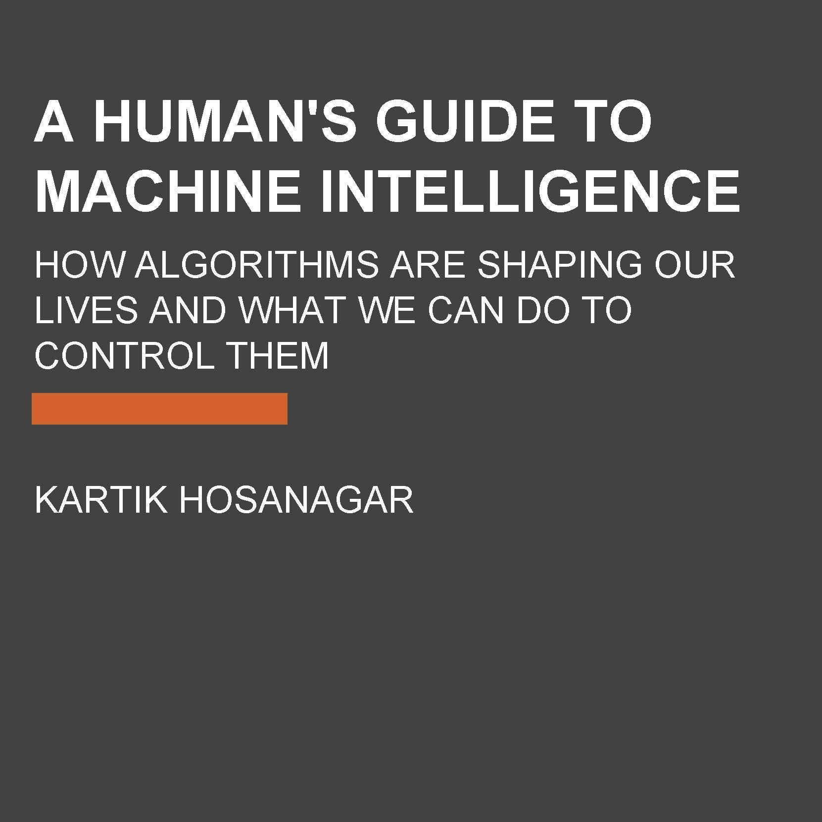 A Human's Guide to Machine Intelligence