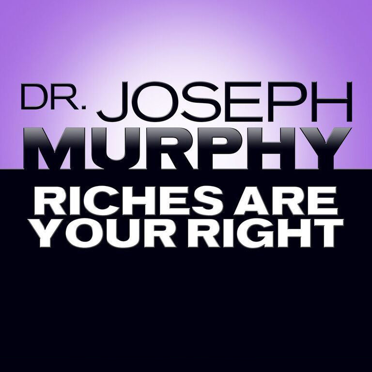 Riches Are Your Right