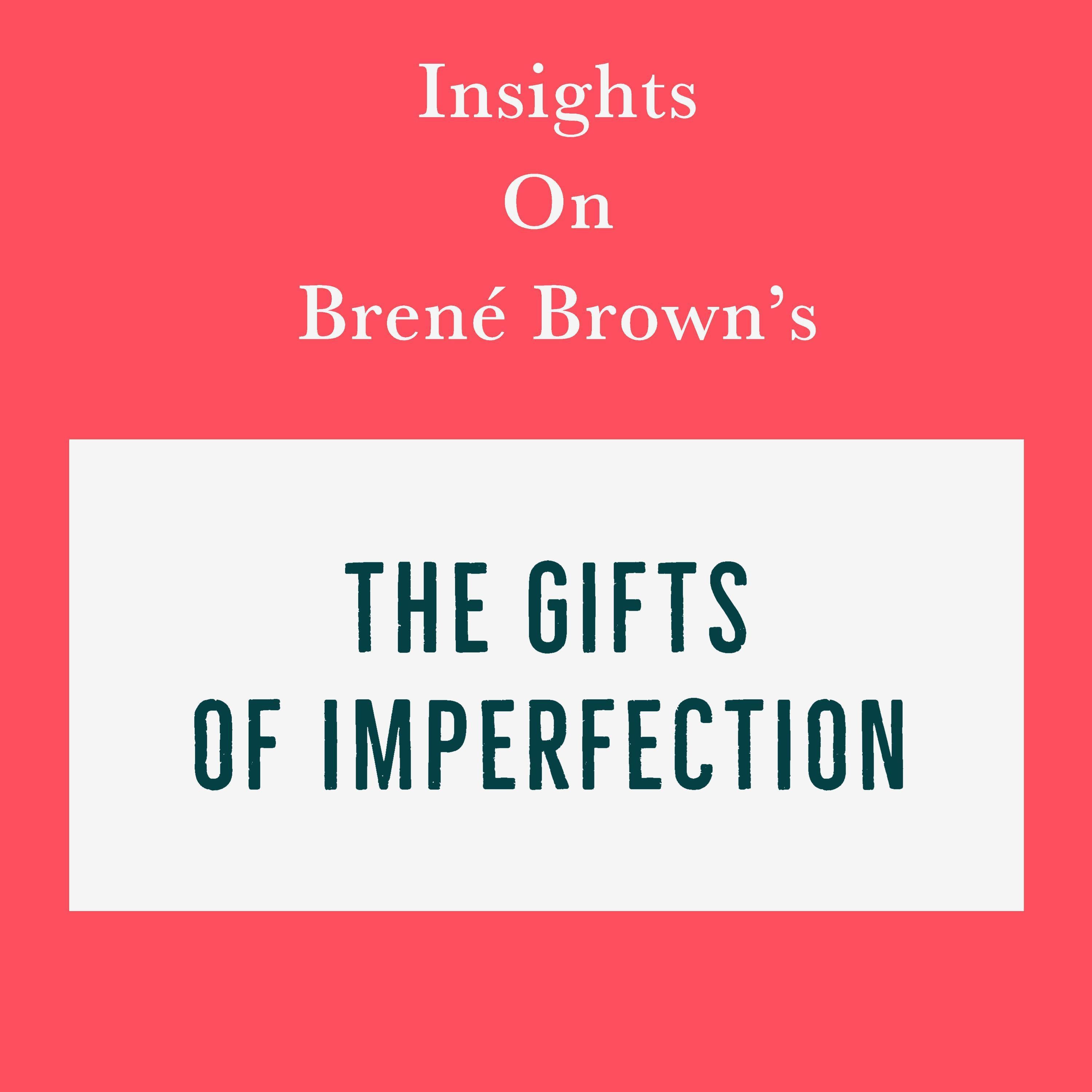 Insights on Brené Brown’s The Gifts of Imperfection