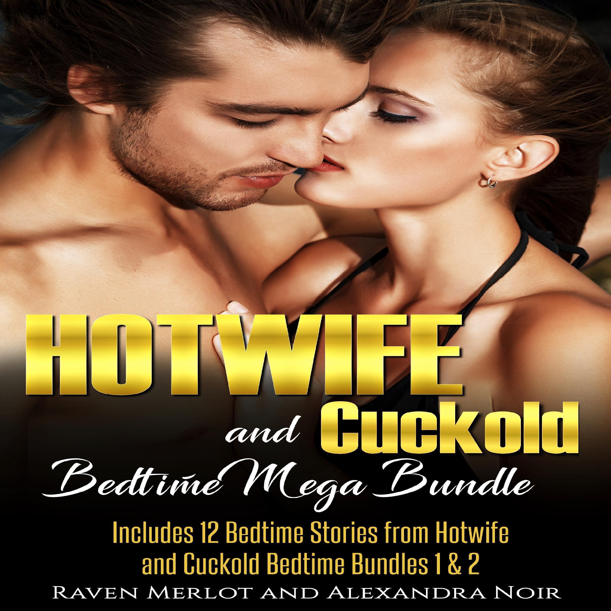 Hotwife and cuckold Bedtime Mega Bundle: Sometimes Your Husband Just Isn't Enough