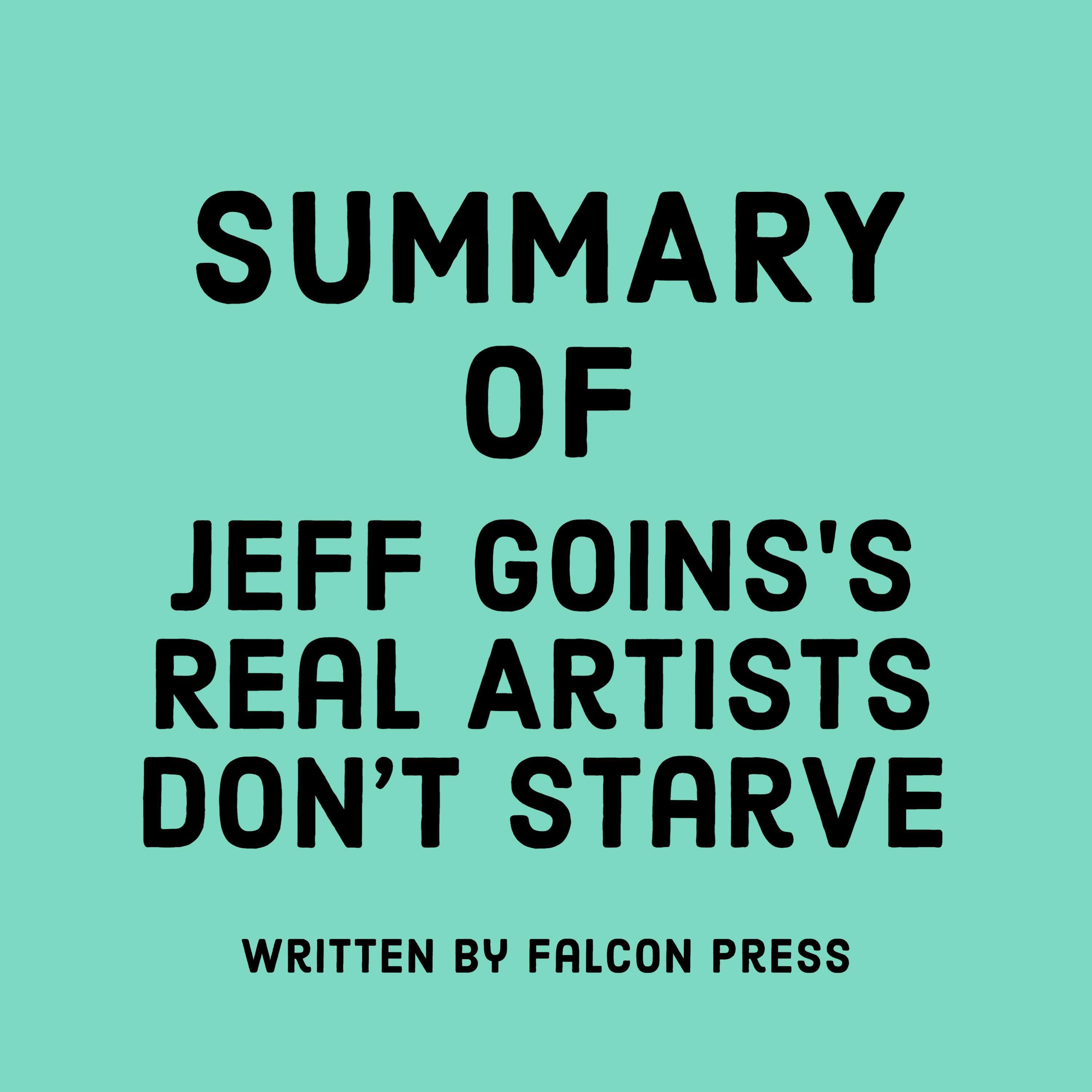 Summary of Jeff Goins’s Real Artists Don’t Starve
