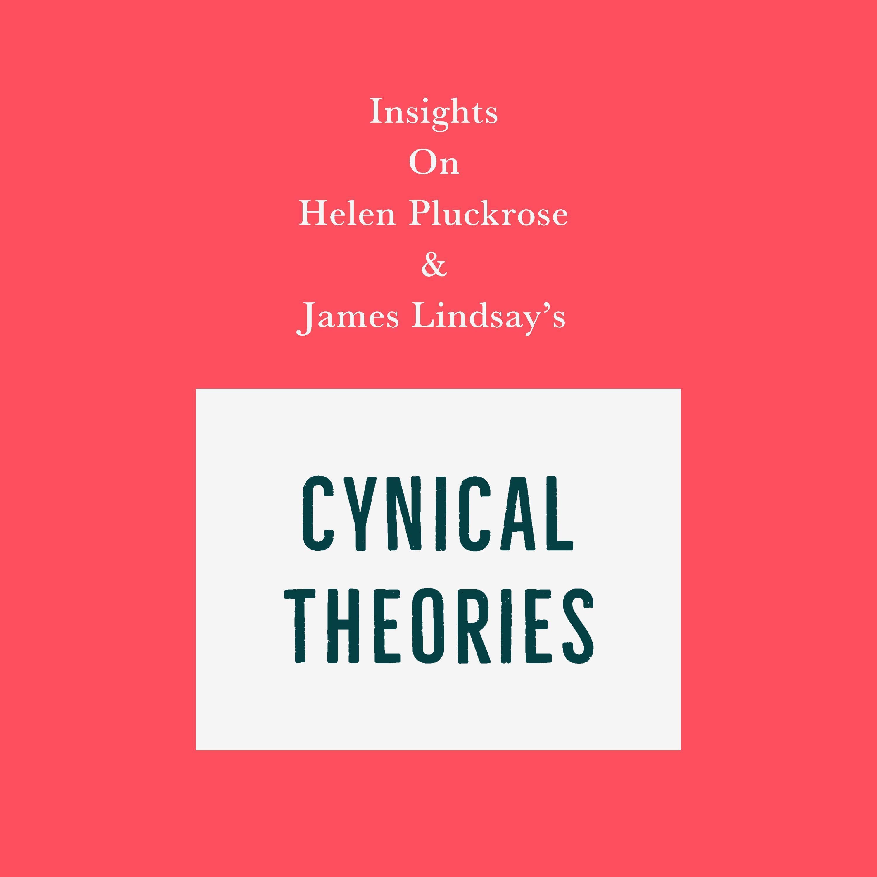 Insights on Helen Pluckrose and James Lindsay's Cynical Theories
