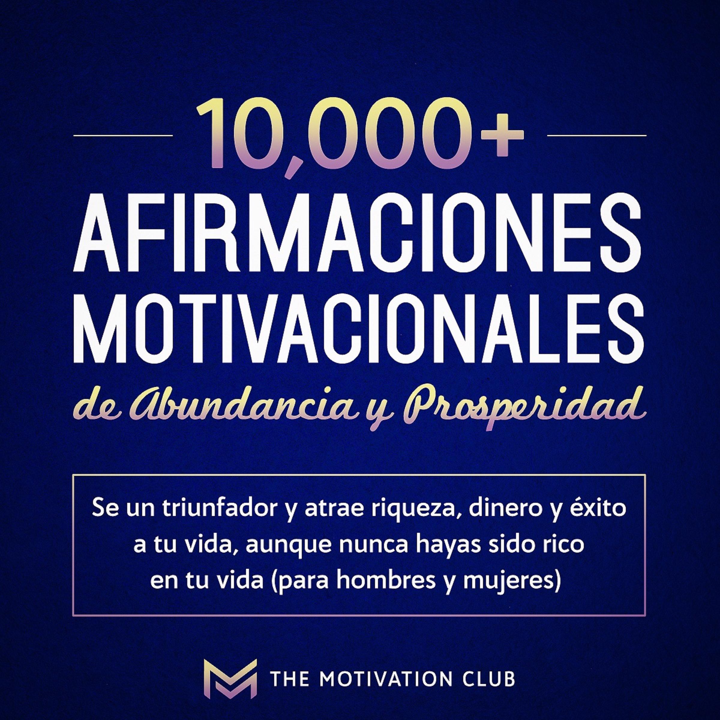 Más de 10,000 afirmaciones motivacionales de abundancia y prosperidad