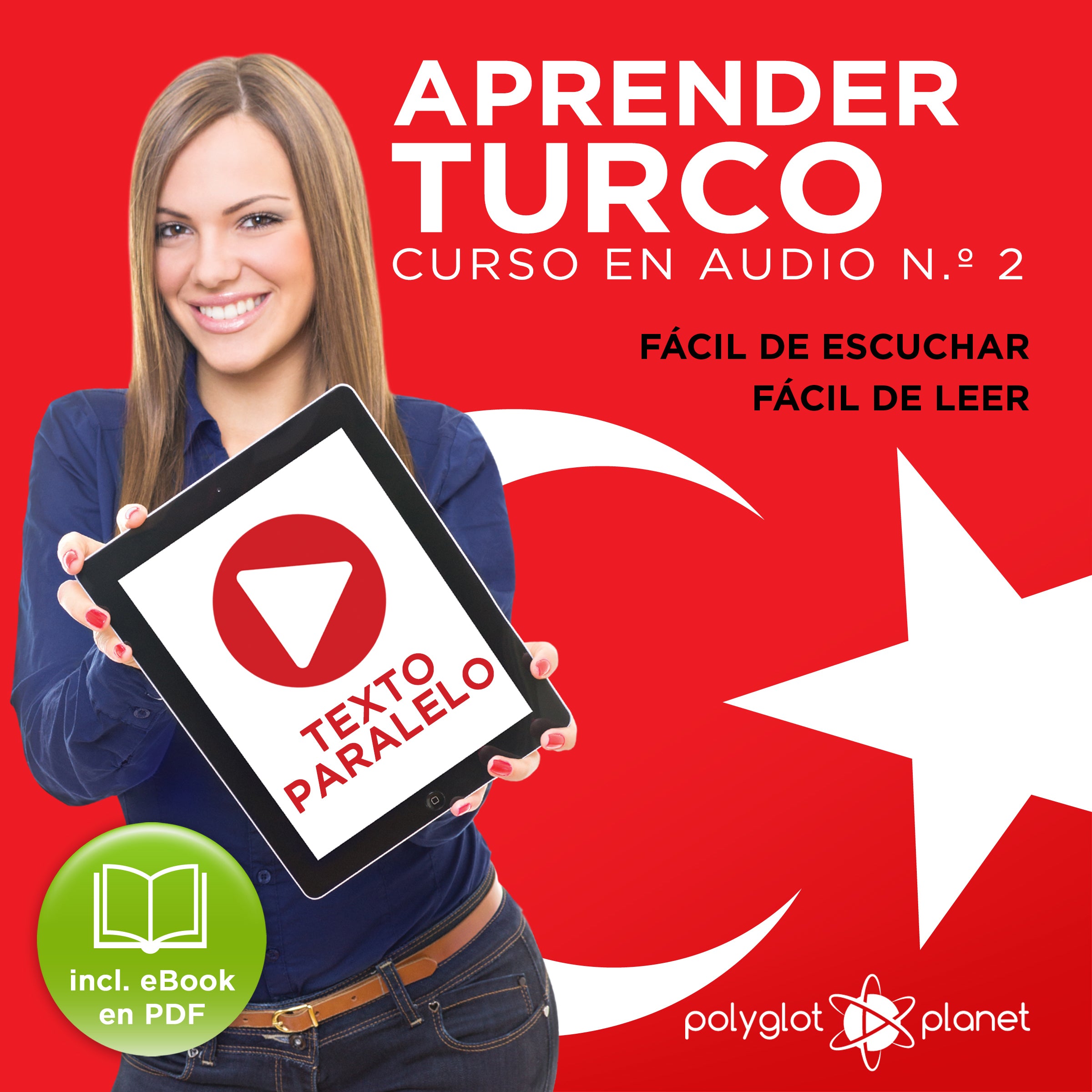 Aprender Turco - Fácil de Leer - Fácil de Escuchar - Texto Paralelo: Curso en Audio No. 2 [Learn Turkish - Easy Reader - Easy Audio - Parallel Text: Audio Course No. 2]: Lectura Fácil en Turco