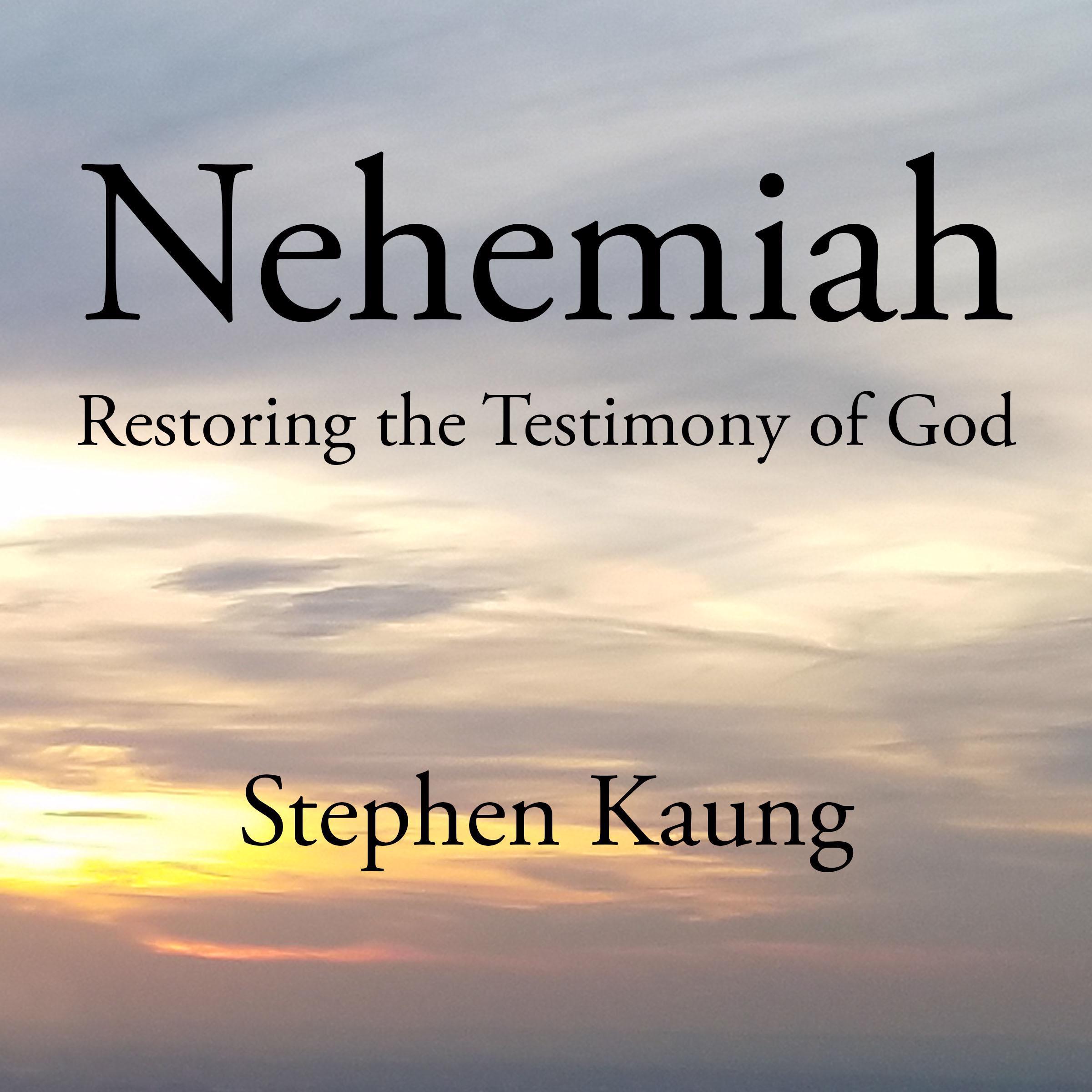 Nehemiah: Restoring the Testimony of God
