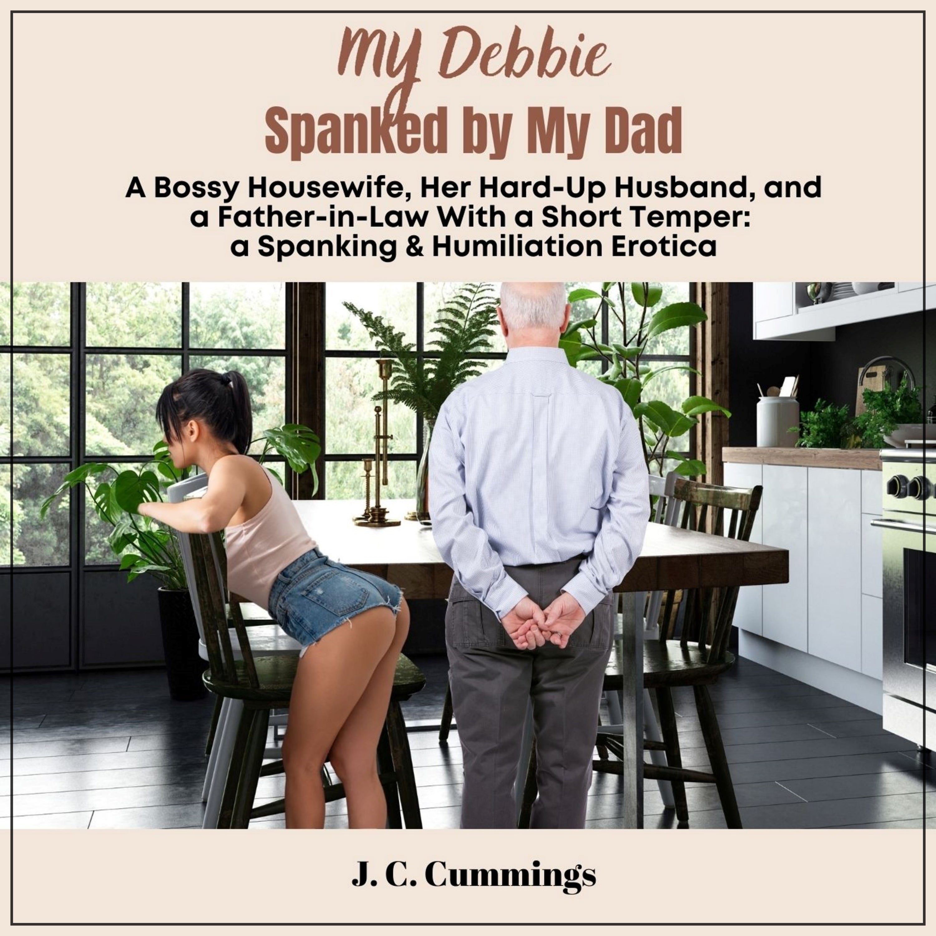 My Debbie--Spanked by My Dad: A Bossy Housewife, Her Hard-Up Husband, and a Father-in-Law With a Short Temper