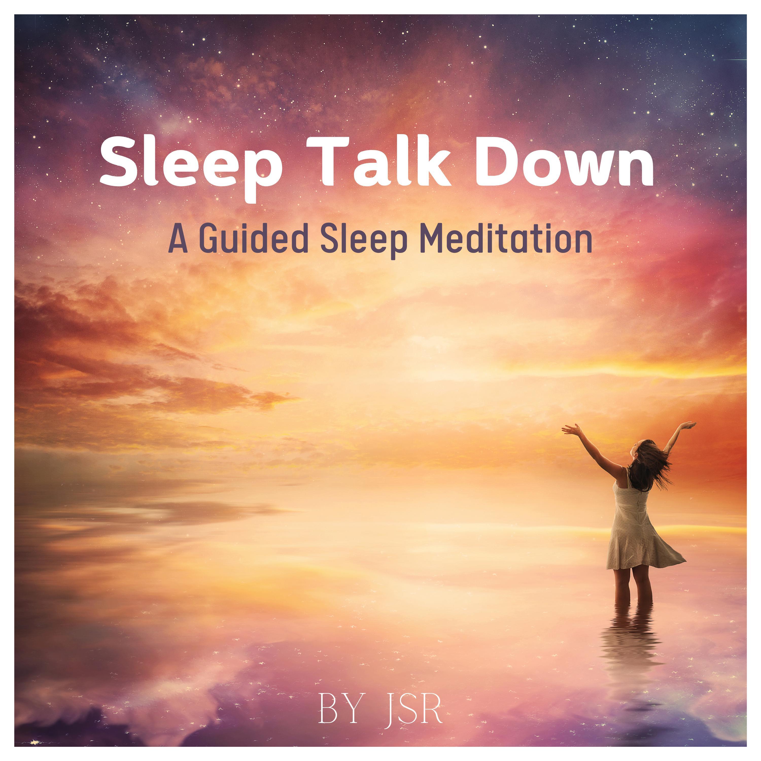 Sleep Talk Down A Guided Sleep Meditation