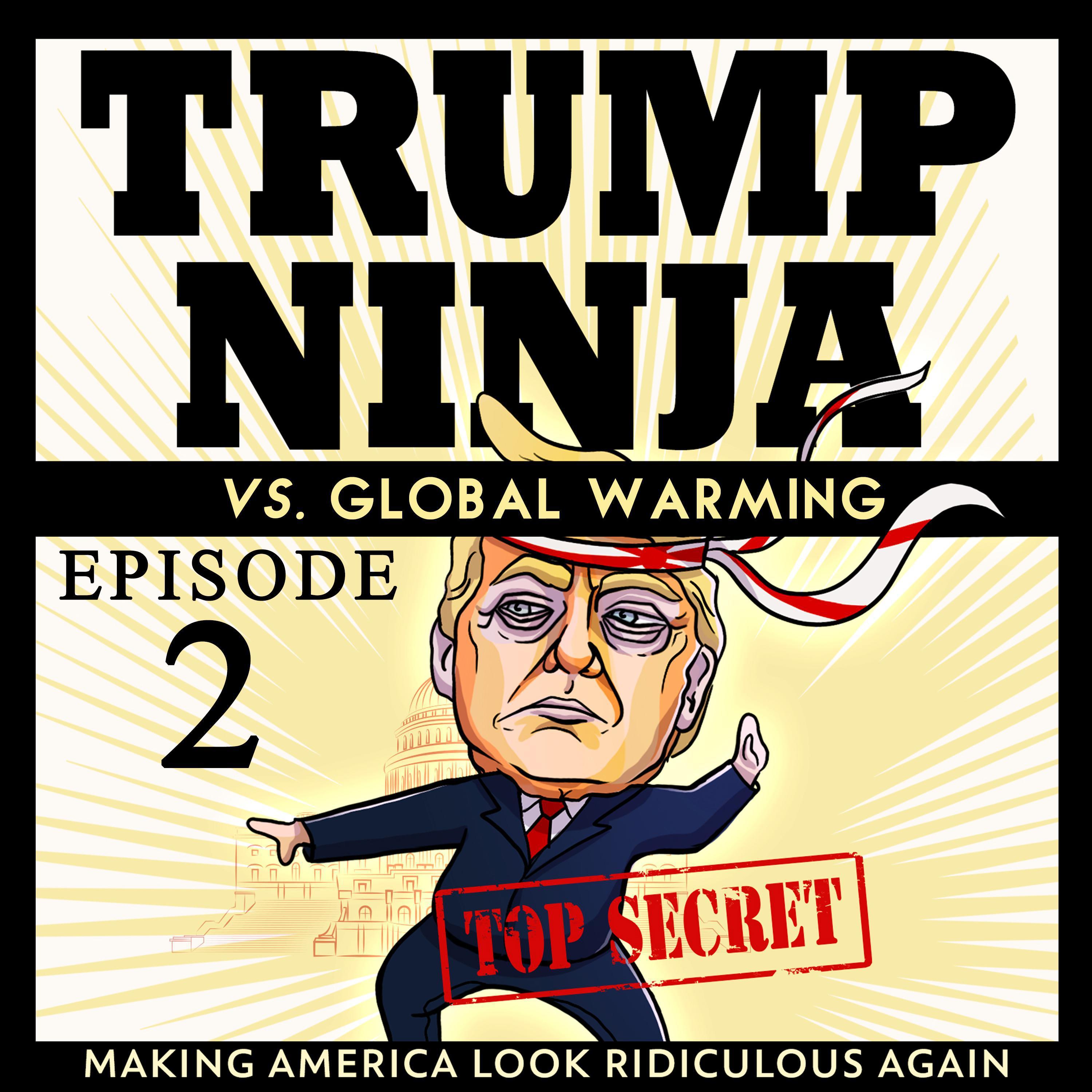 Trump Ninja Vs. Global Warming