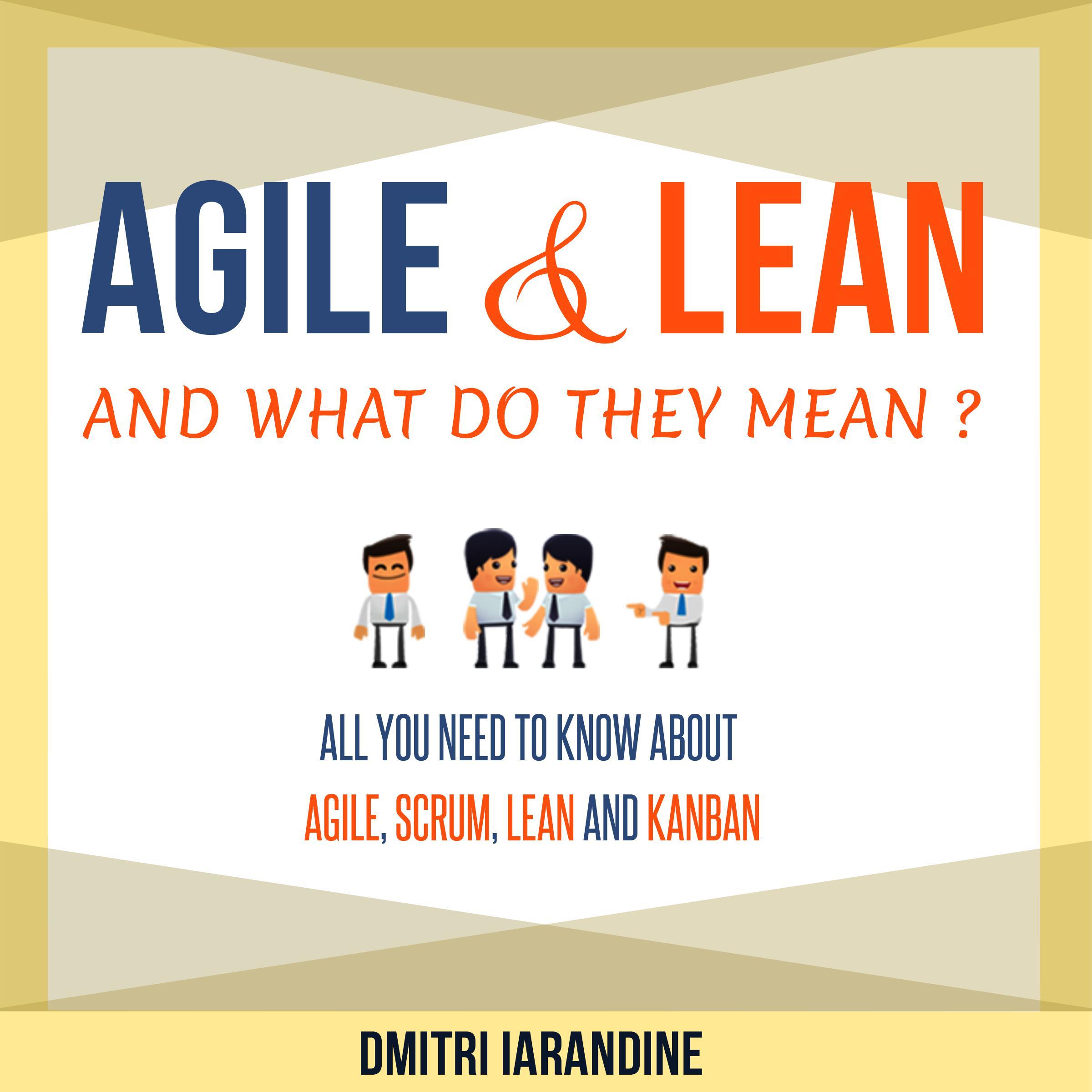 Agile and Lean and What Do They Mean?