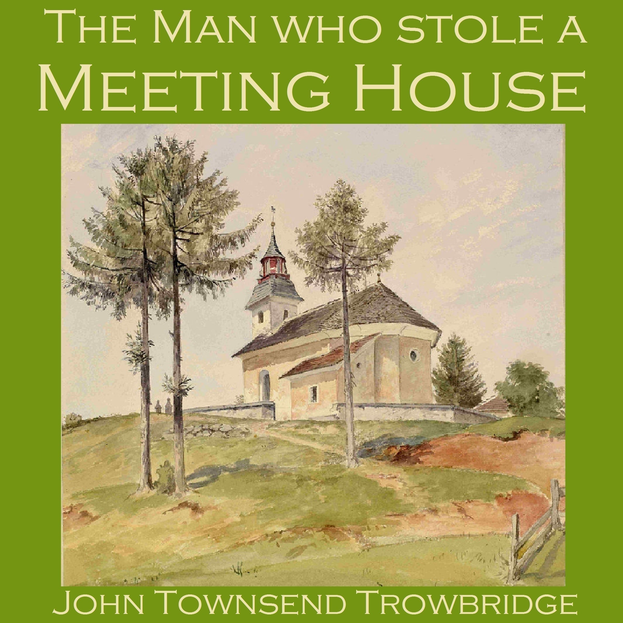The Man Who Stole a Meeting-House
