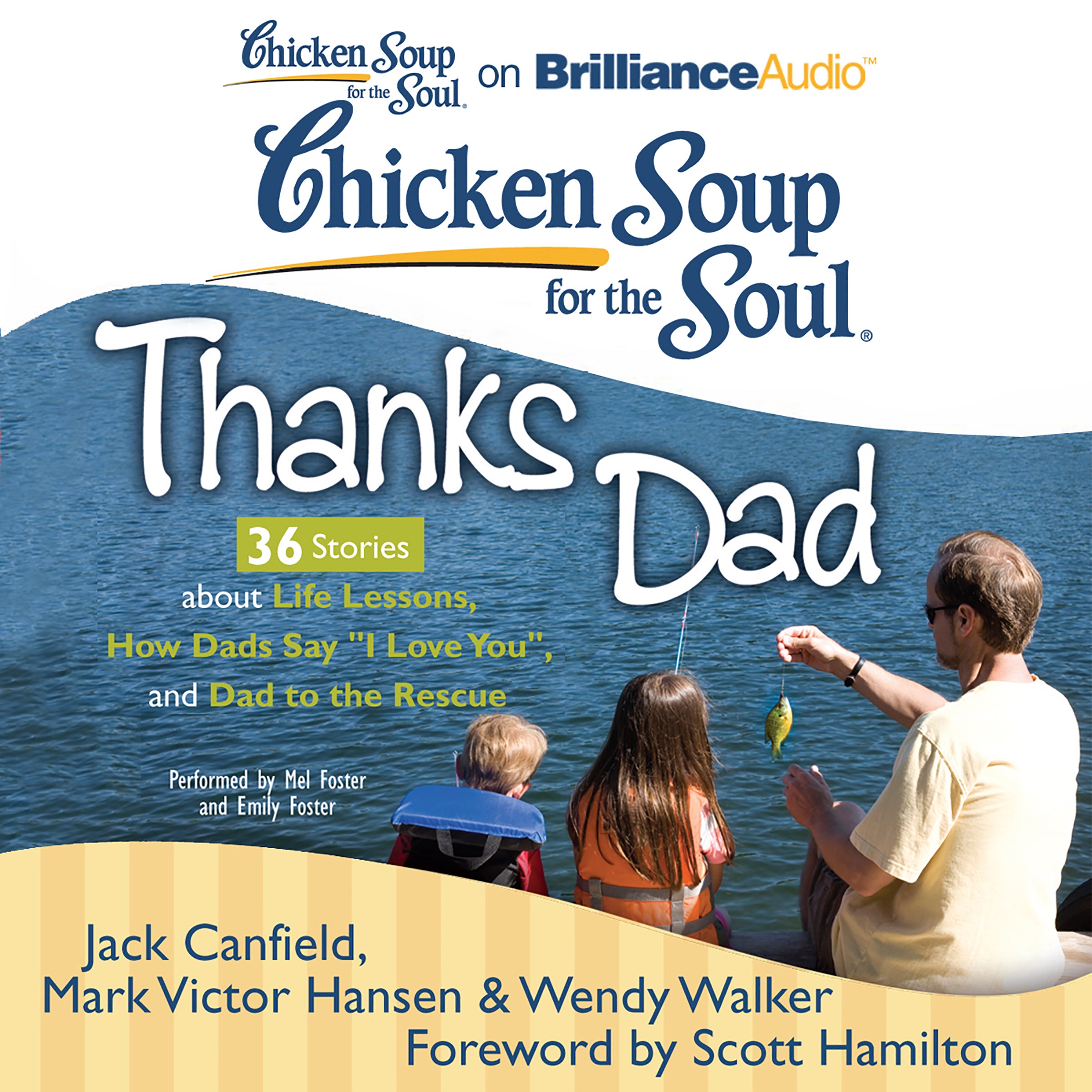 Chicken Soup for the Soul: Thanks Dad - 36 Stories about Life Lessons, How Dads Say "I Love You", and Dad to the Rescue