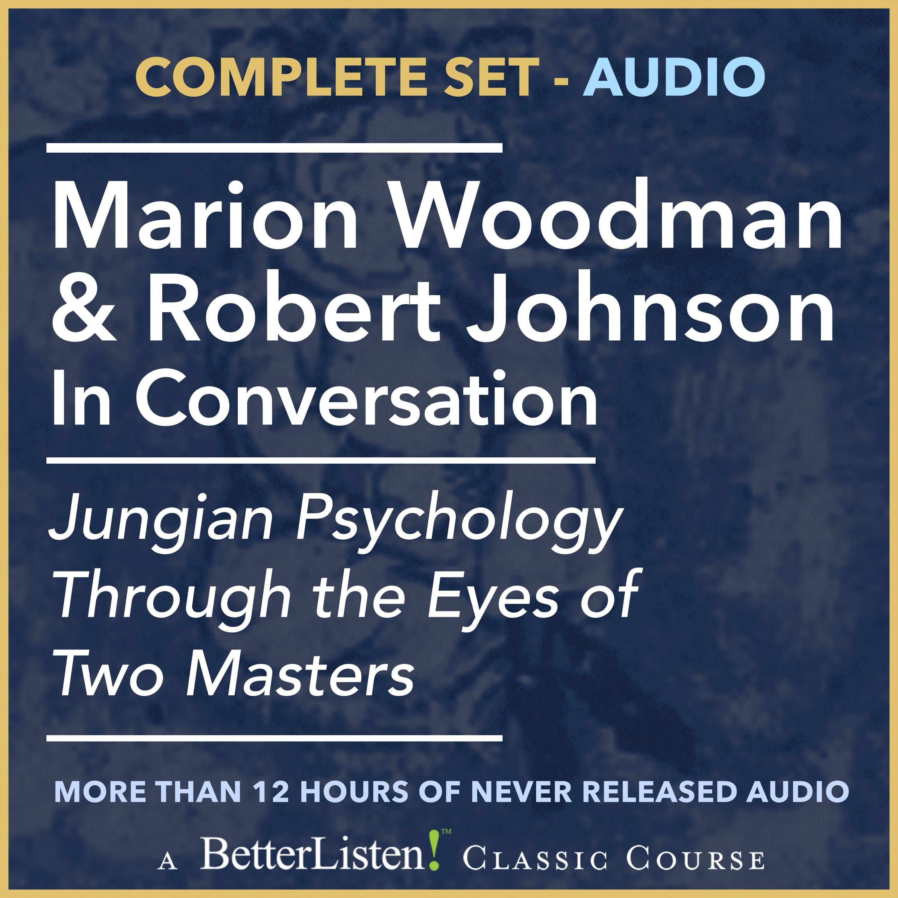 Marion Woodman & Robert Johnson In Conversation