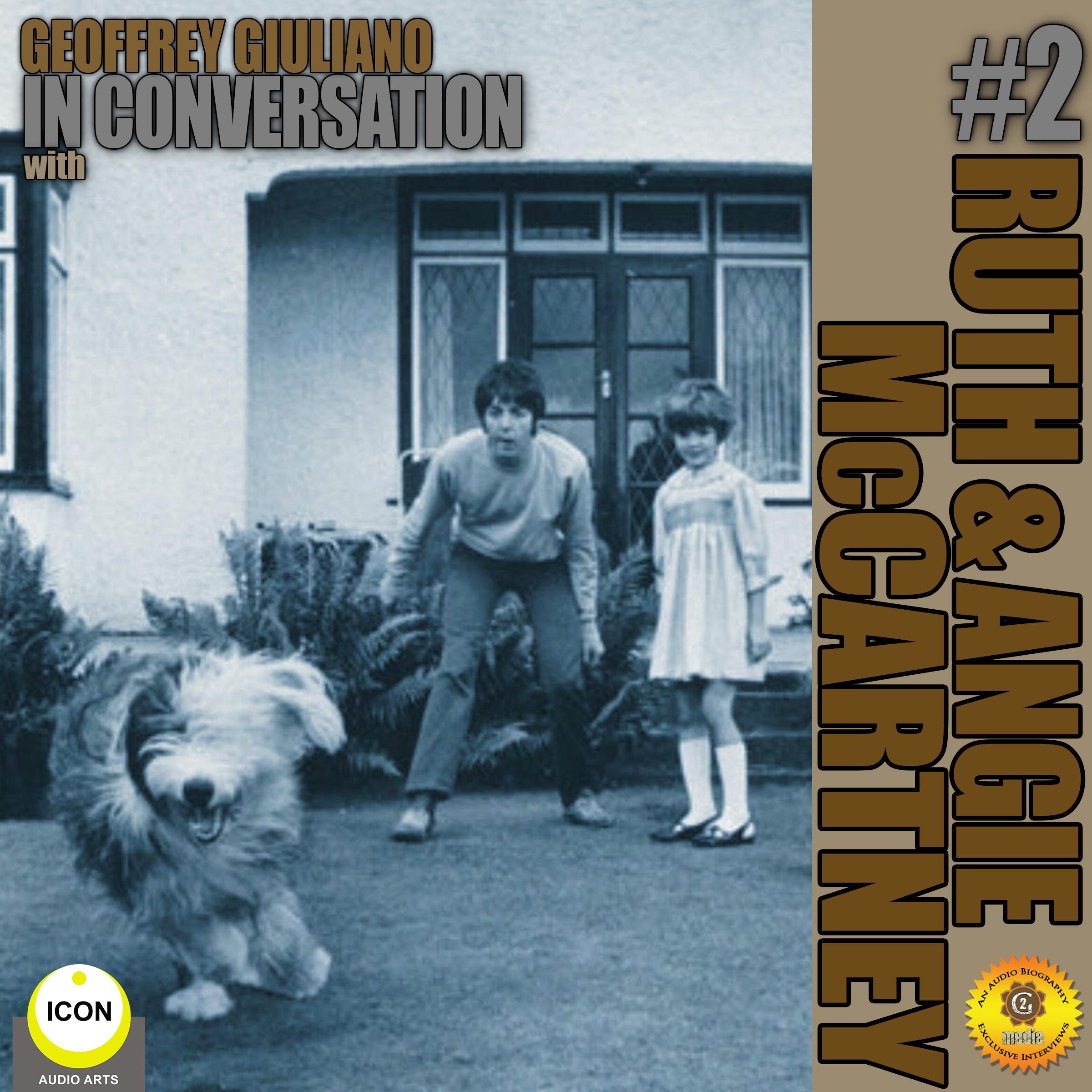 Geoffrey Giuliano In Conversation with Ruth and Angela McCartney, Volume 2