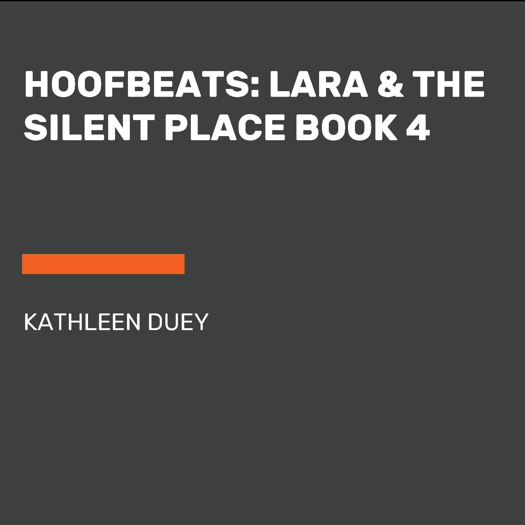 Hoofbeats: Lara & the Silent Place Book 4