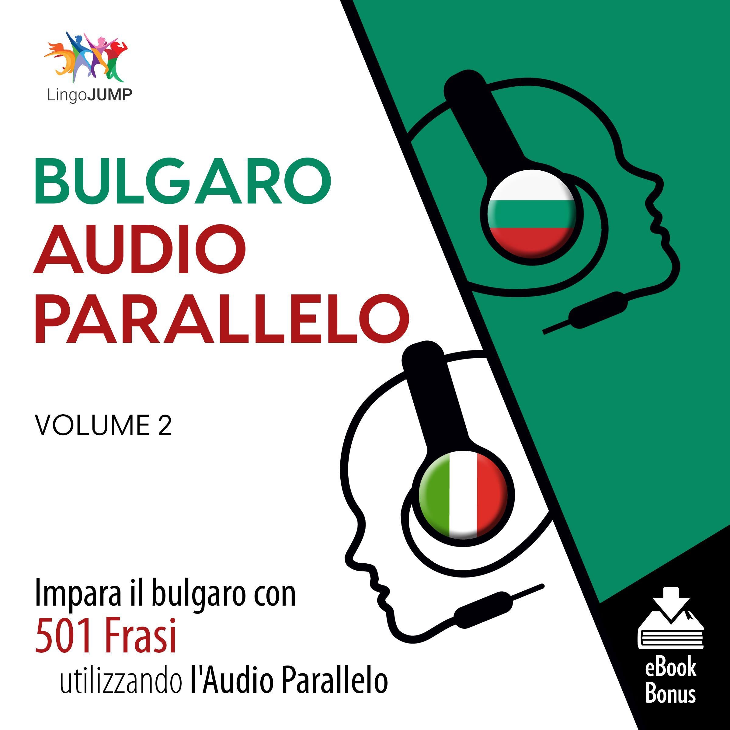 Audio Parallelo Bulgaro - Impara il bulgaro con 501 Frasi utilizzando l'Audio Parallelo - Volume 2