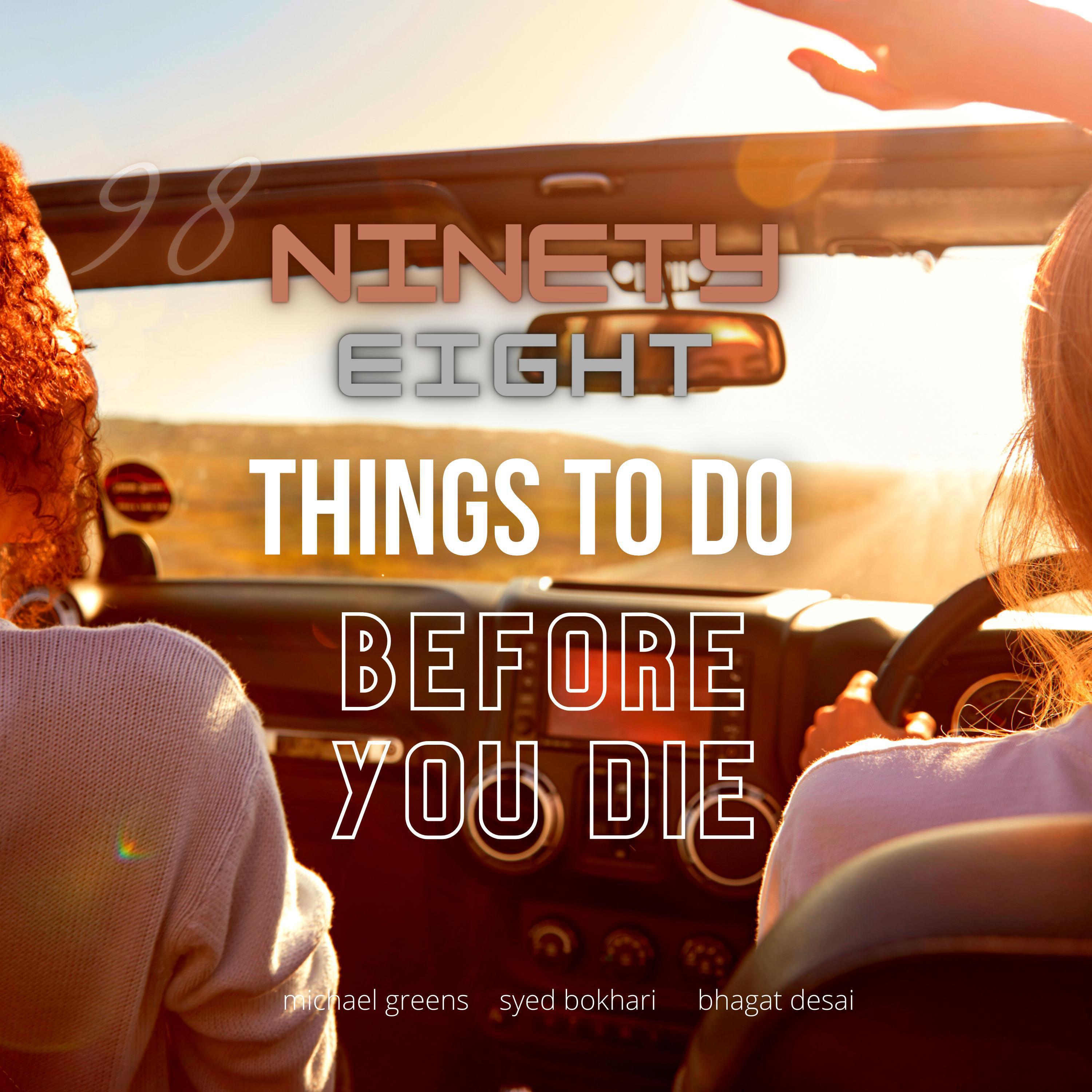 98 Things To Do Before You Die