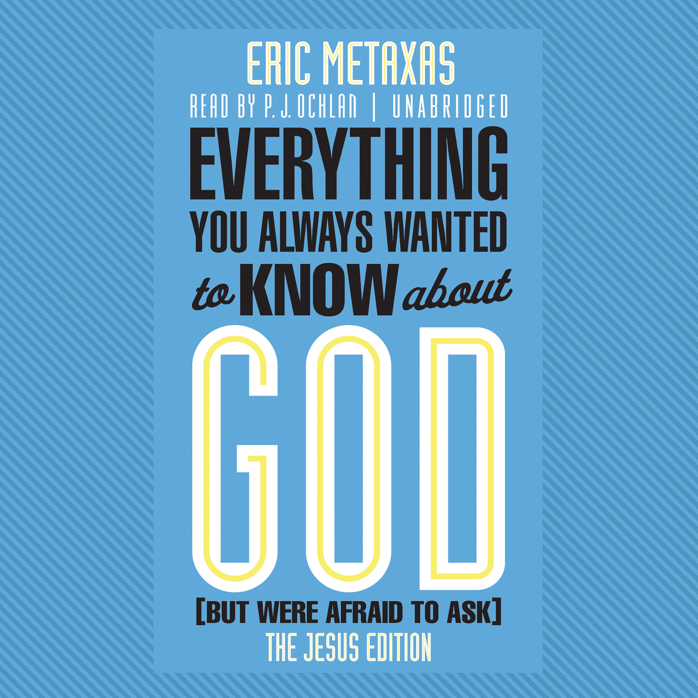 Everything You Always Wanted to Know about God (But Were Afraid to Ask)