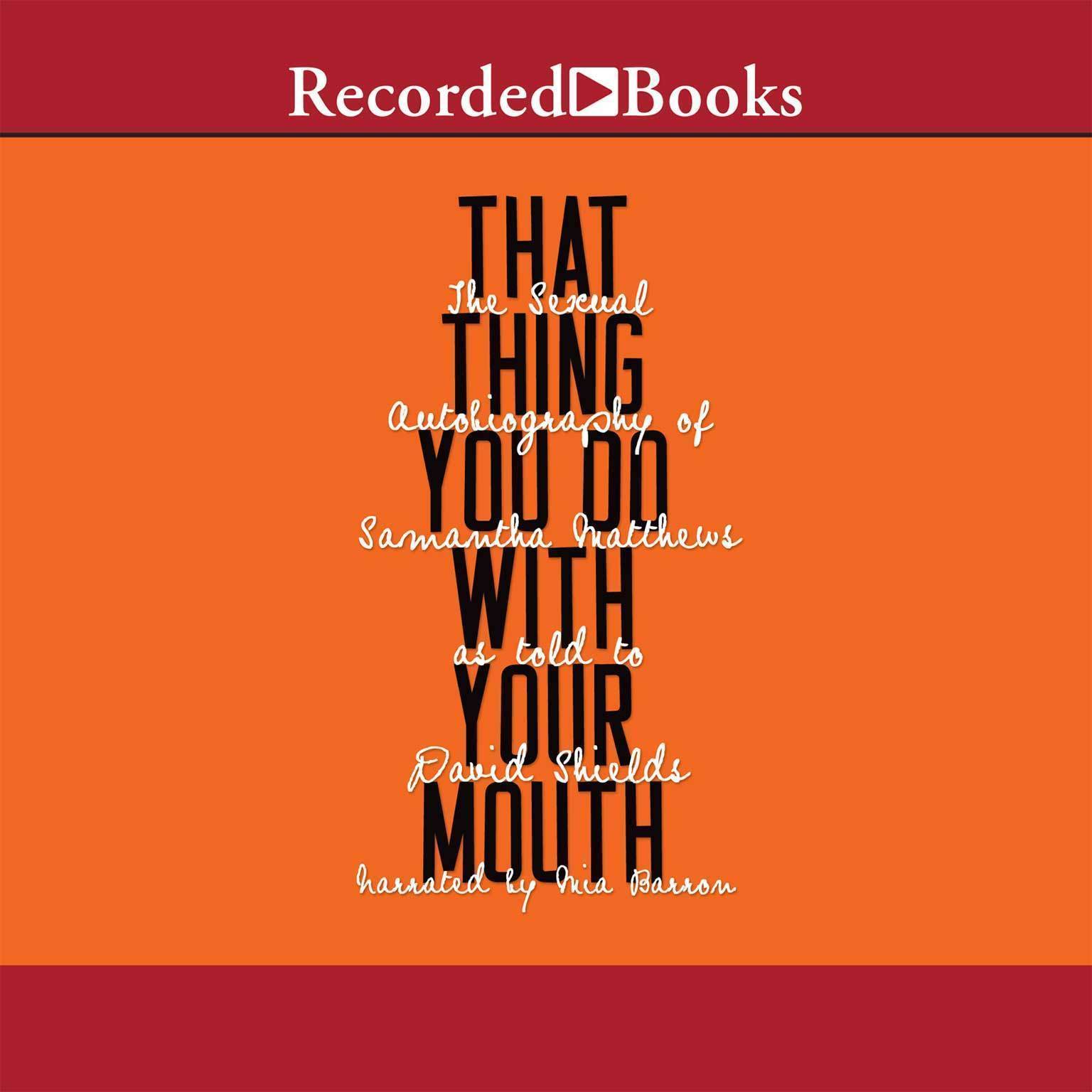 That Thing You Do with Your Mouth
