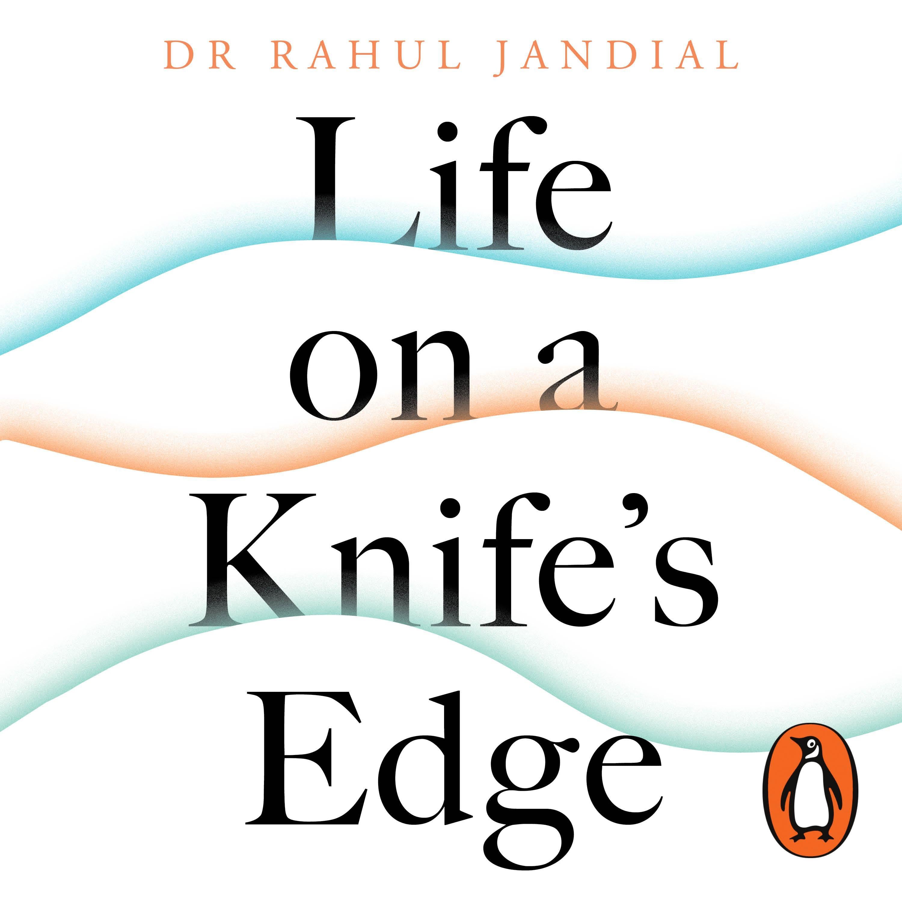 Life on a Knife’s Edge