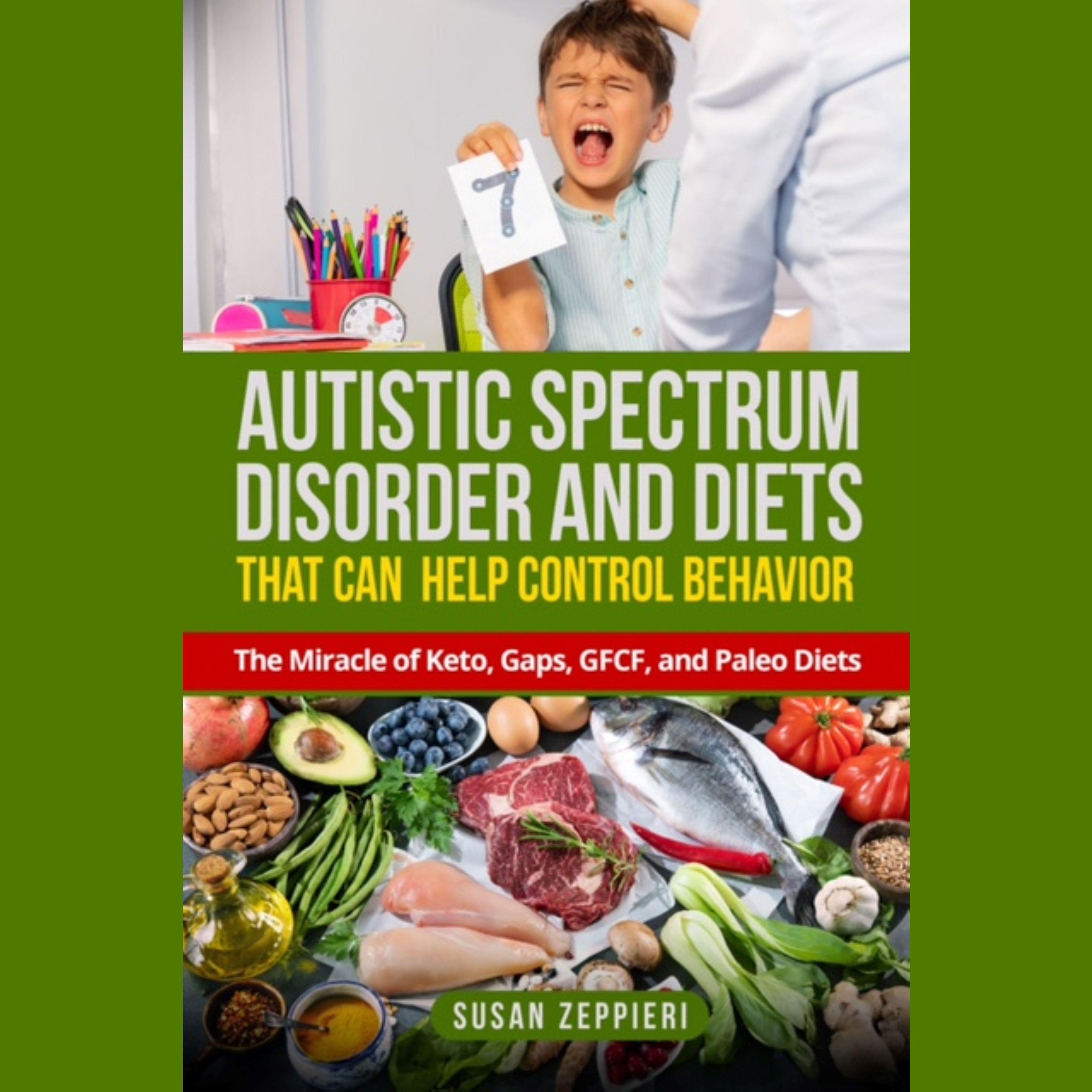 Autistic Spectrum Disorder and Diets That Can Help Control Behavior