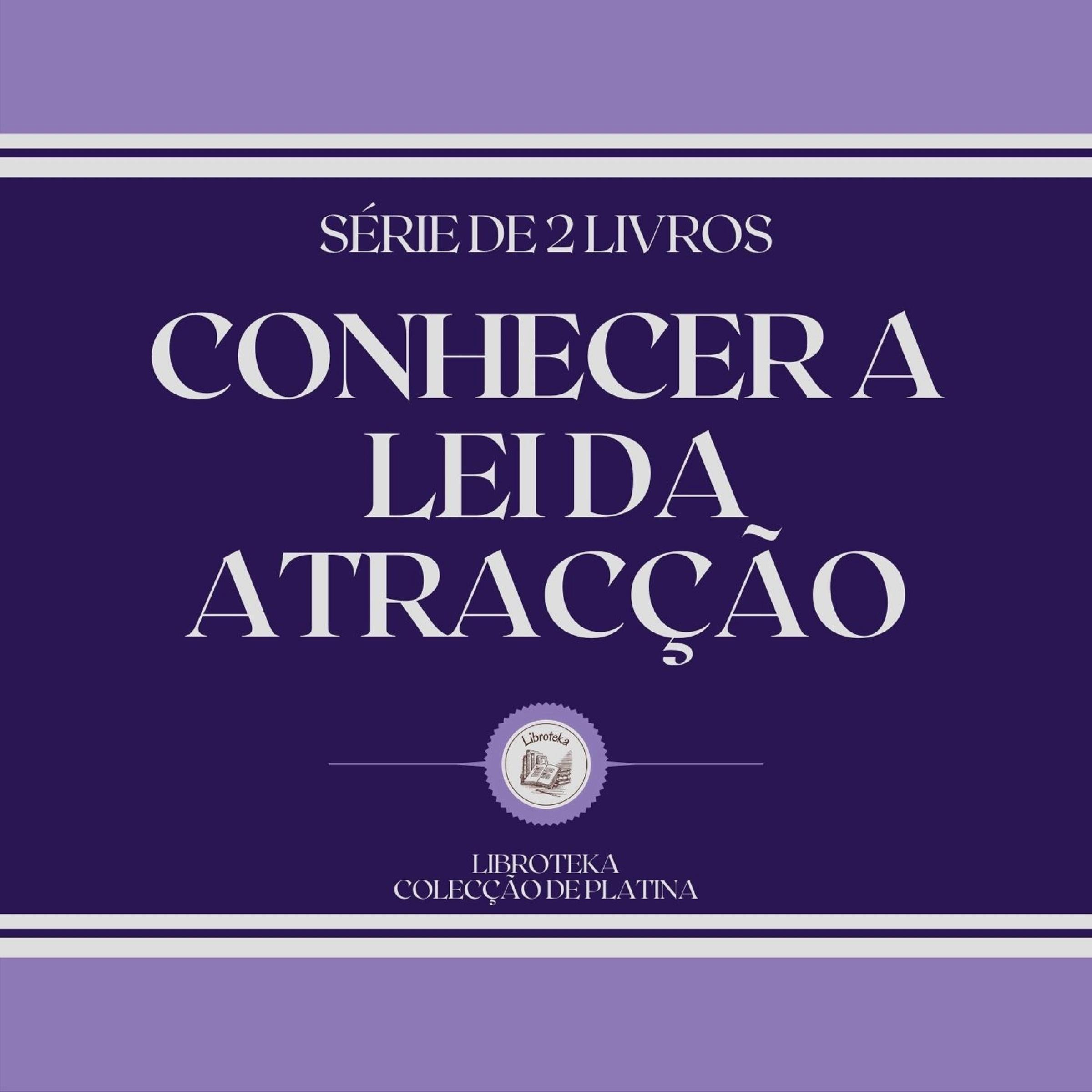 CONHECER A LEI DA ATRACÇÃO (SÉRIE DE 2 LIVROS)