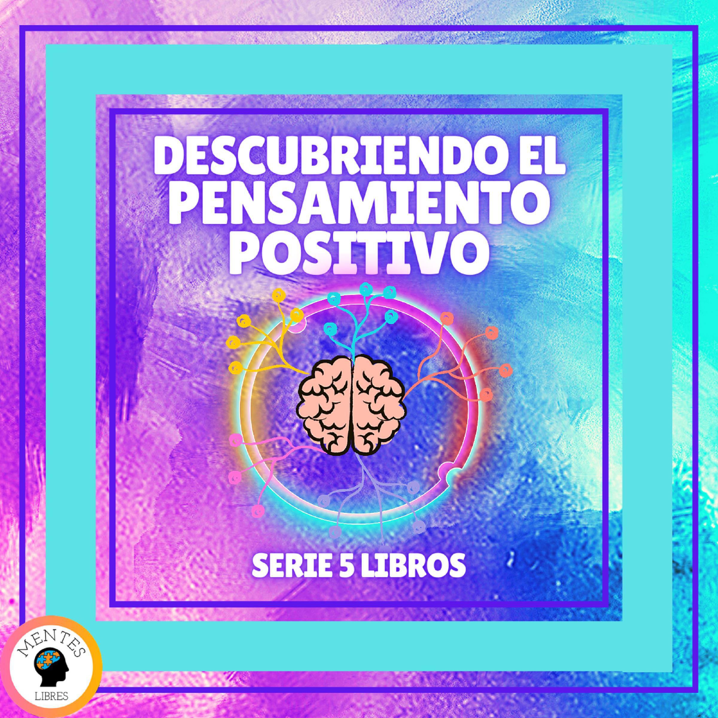 DESCUBRIENDO EL PENSAMIENTO POSITIVO - SERIE DE 5 LIBROS