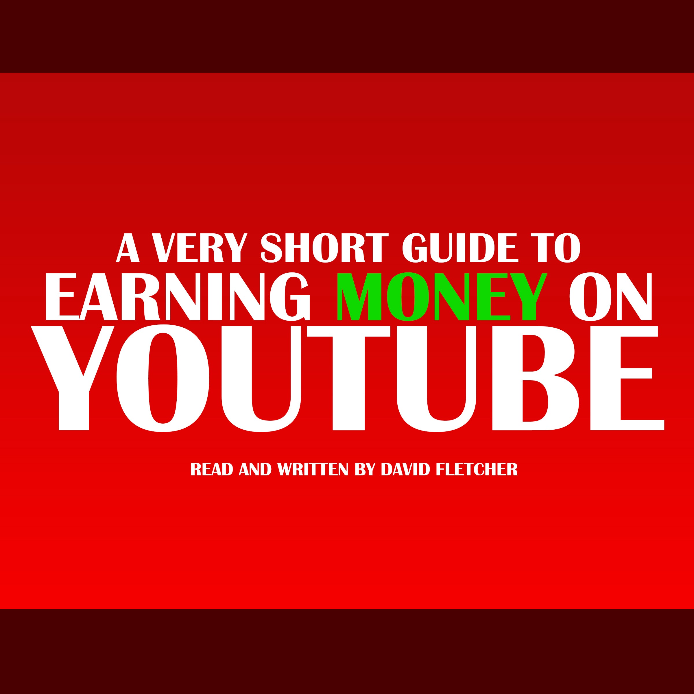 A Very Short Guide to Earning Money on YouTube