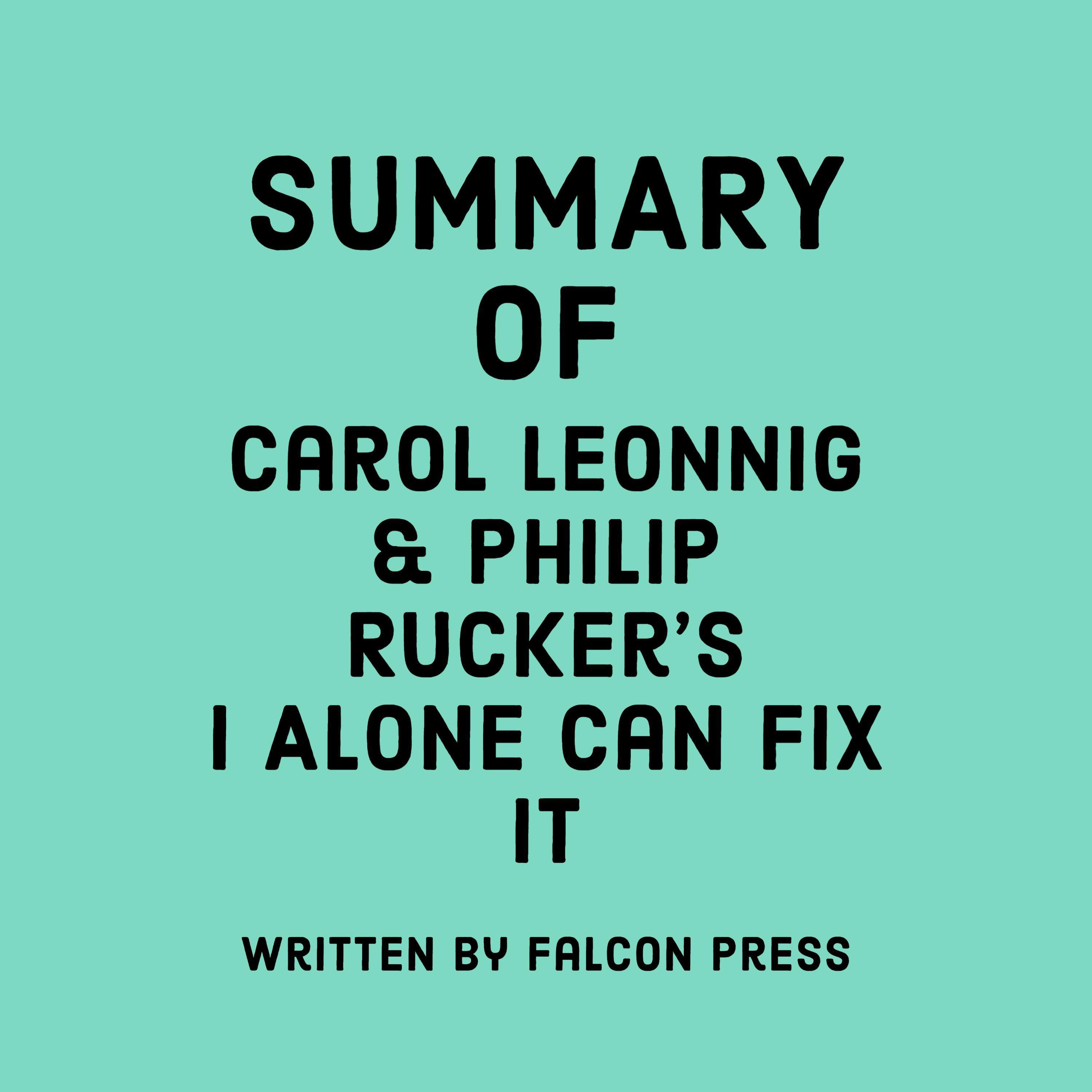 Summary of Carol Leonnig & Philip Rucker's I Alone Can Fix It