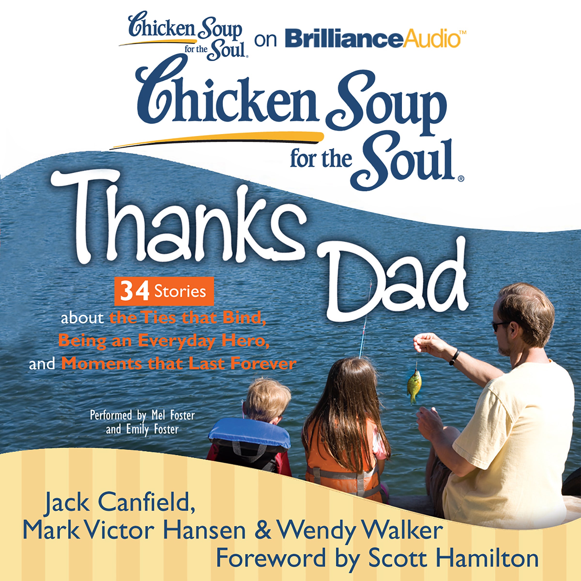 Chicken Soup for the Soul: Thanks Dad - 34 Stories about the Ties that Bind, Being an Everyday Hero, and Moments that Last Forev