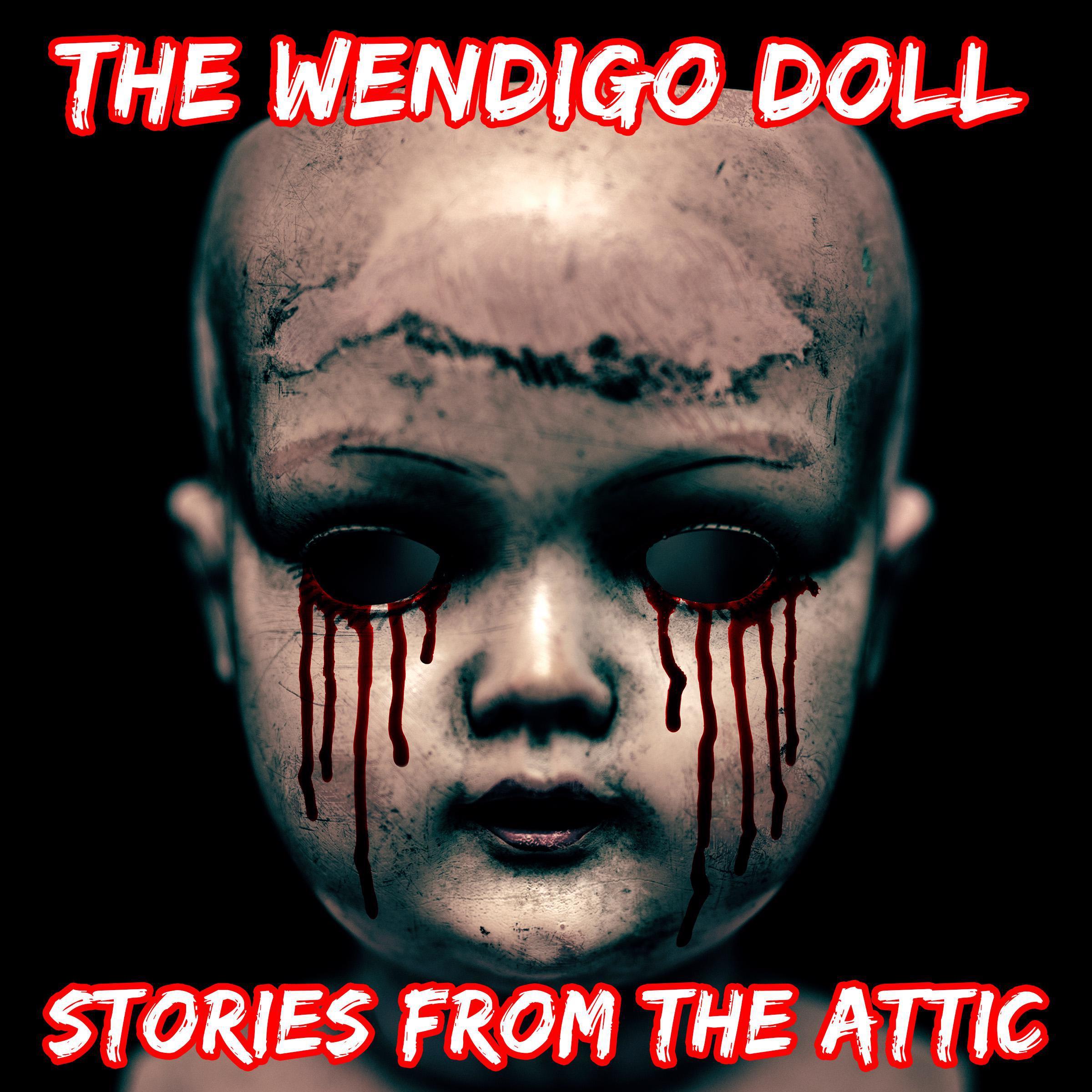 The Wendigo Doll: