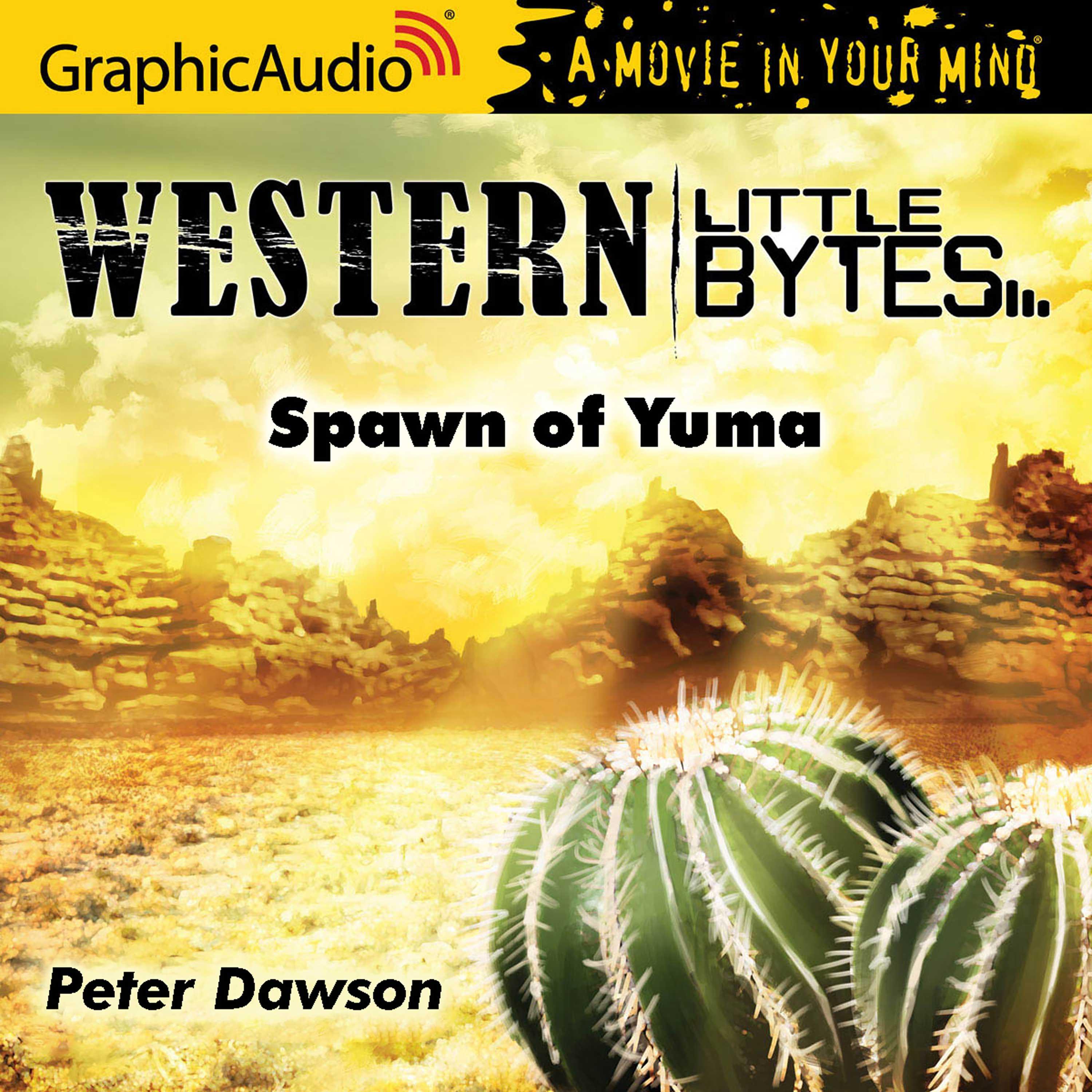 Spawn of Yuma [Dramatized Adaptation]