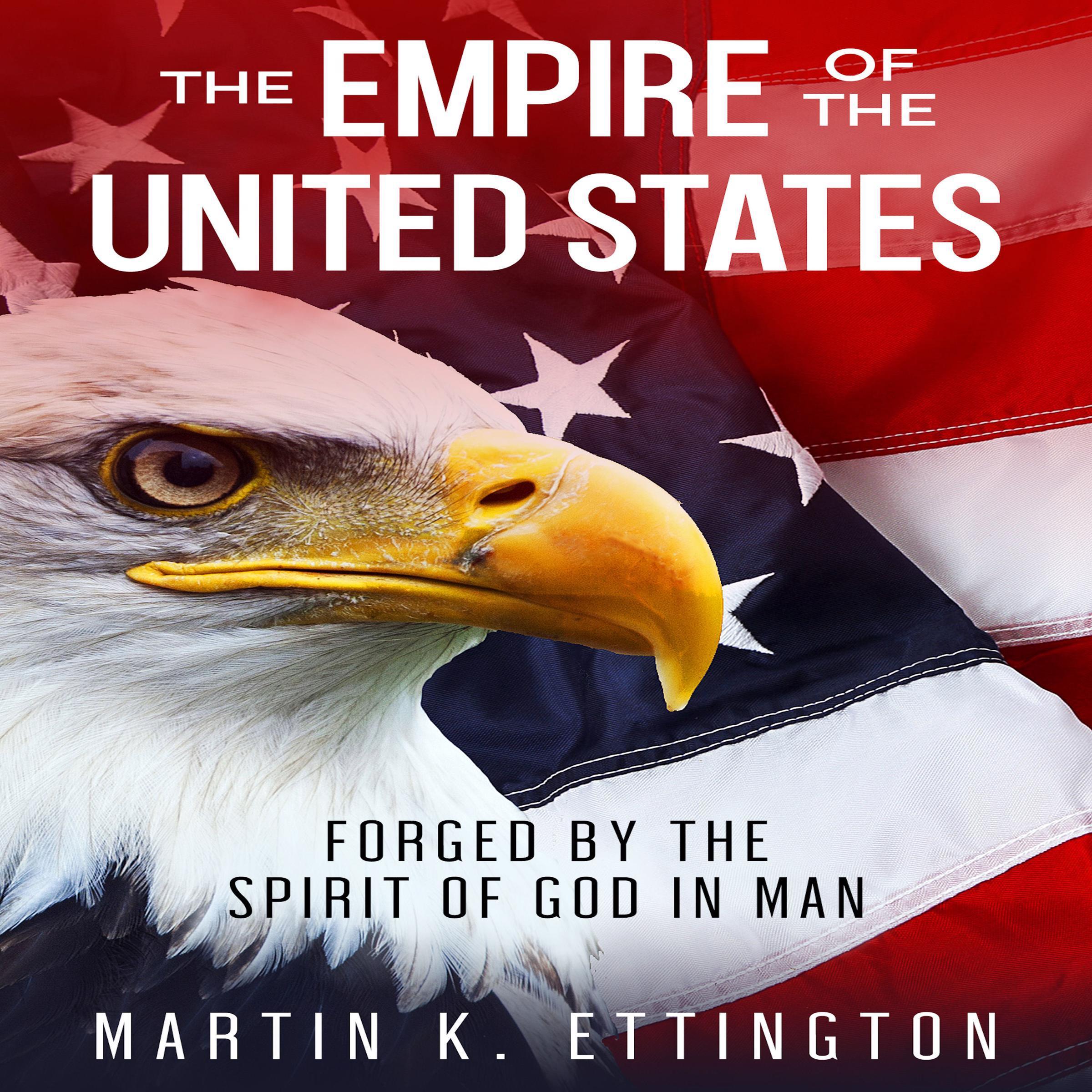 The Empire of the United States: Forged by the Spirit of God in Man