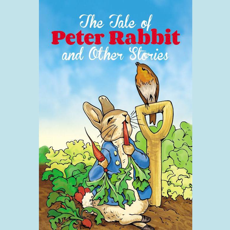 The Tale of Peter Rabbit and Other Stories