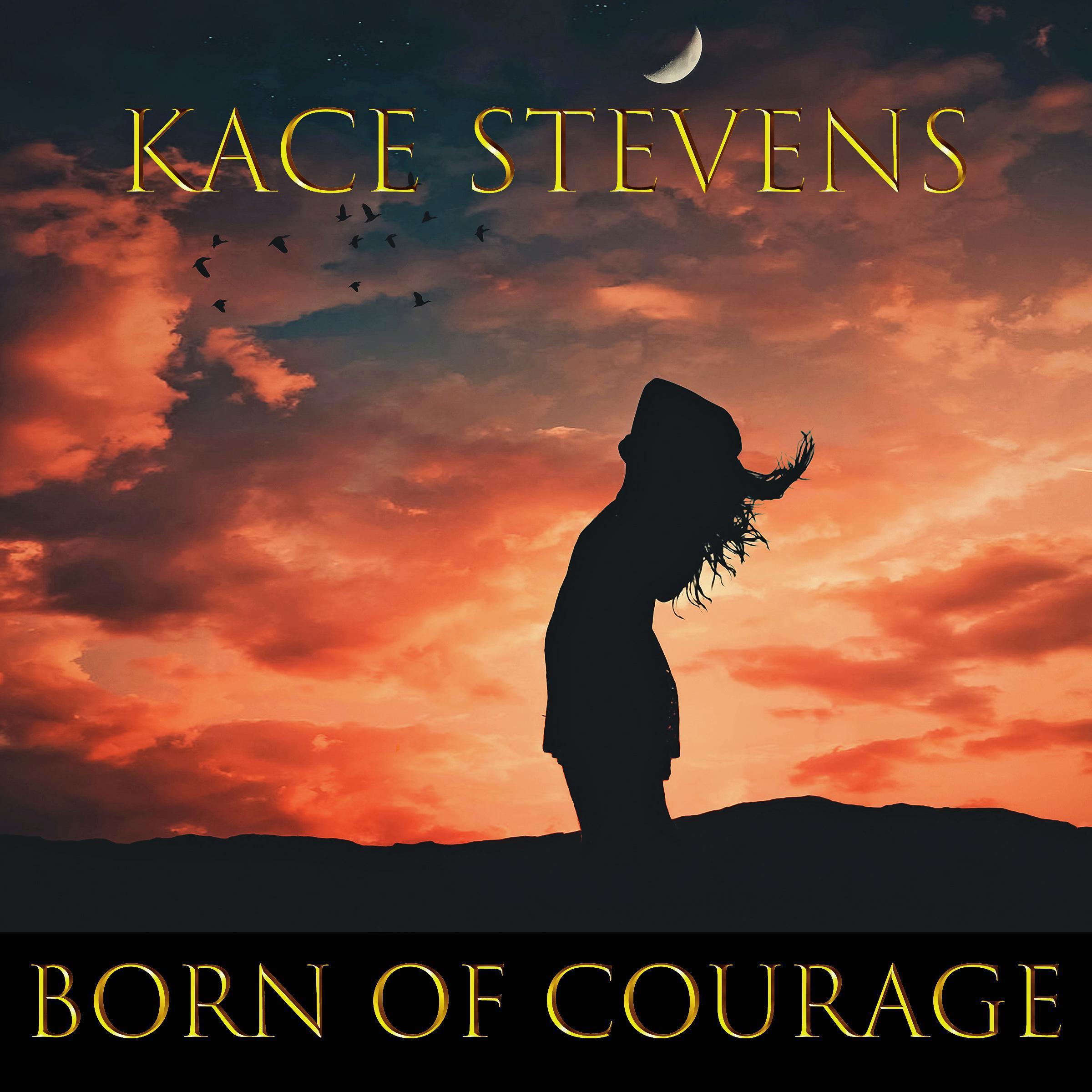 Born of Courage