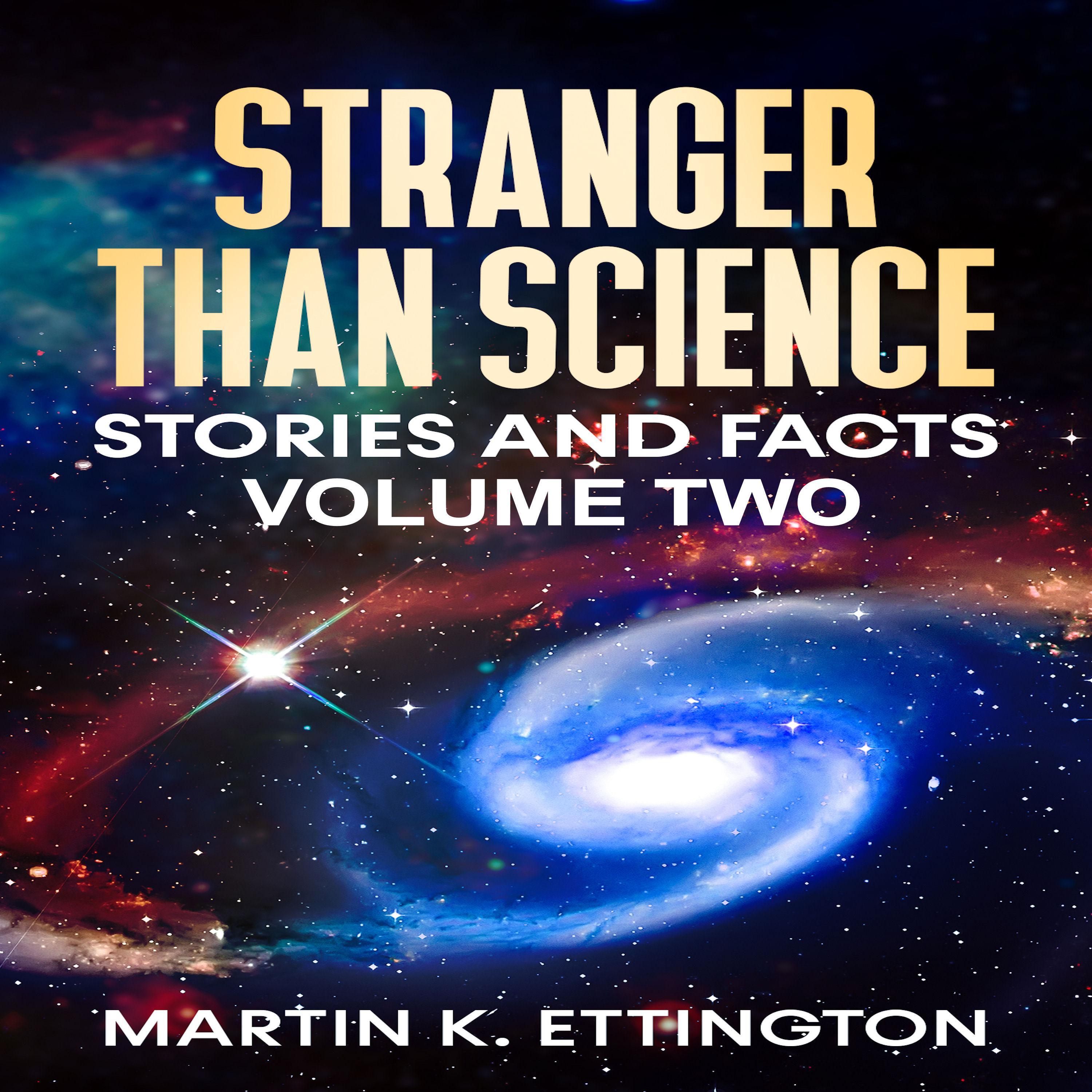 Stranger Than Science Stories and Facts-Volume Two