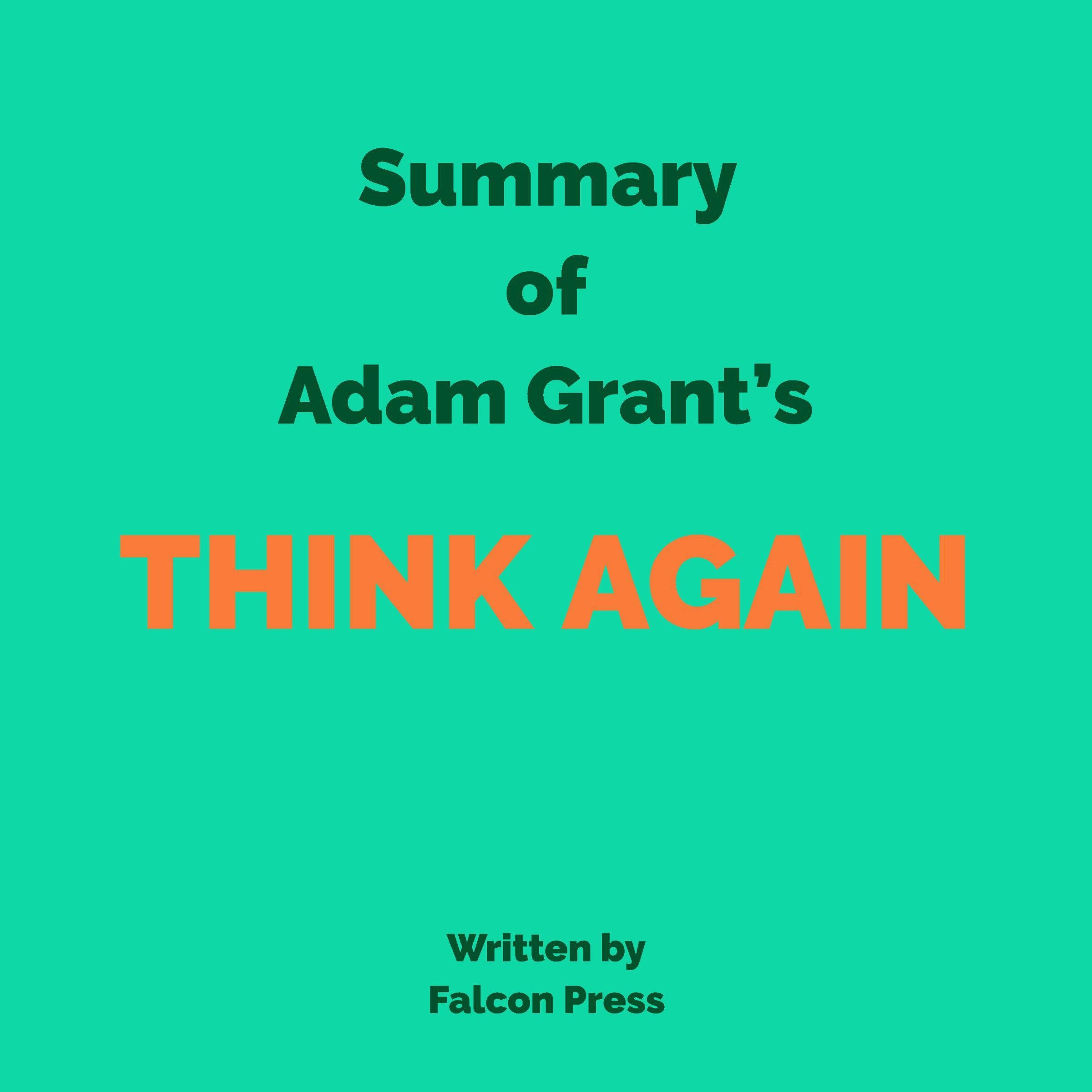Summary of Adam Grant's Think Again