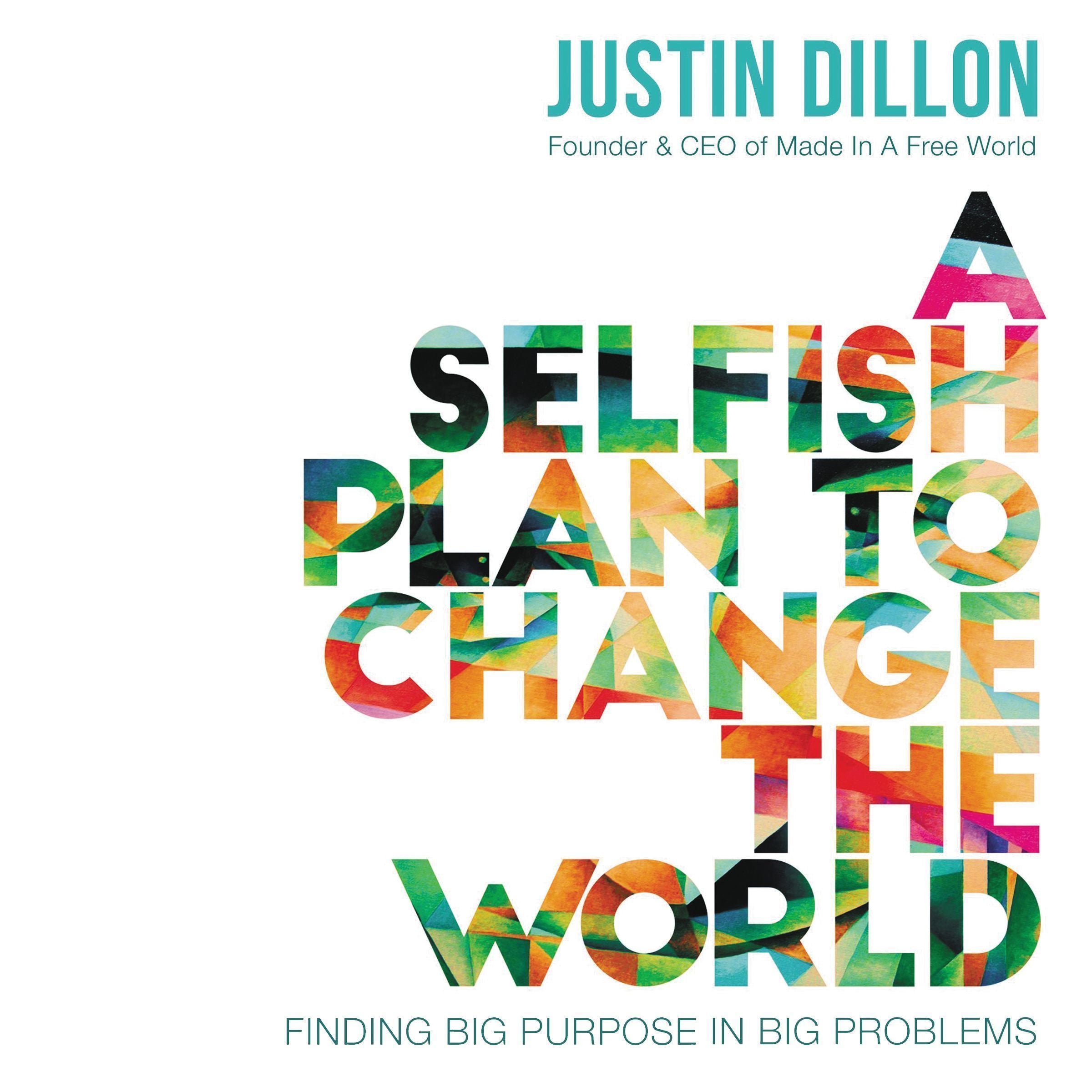 A Selfish Plan to Change the World