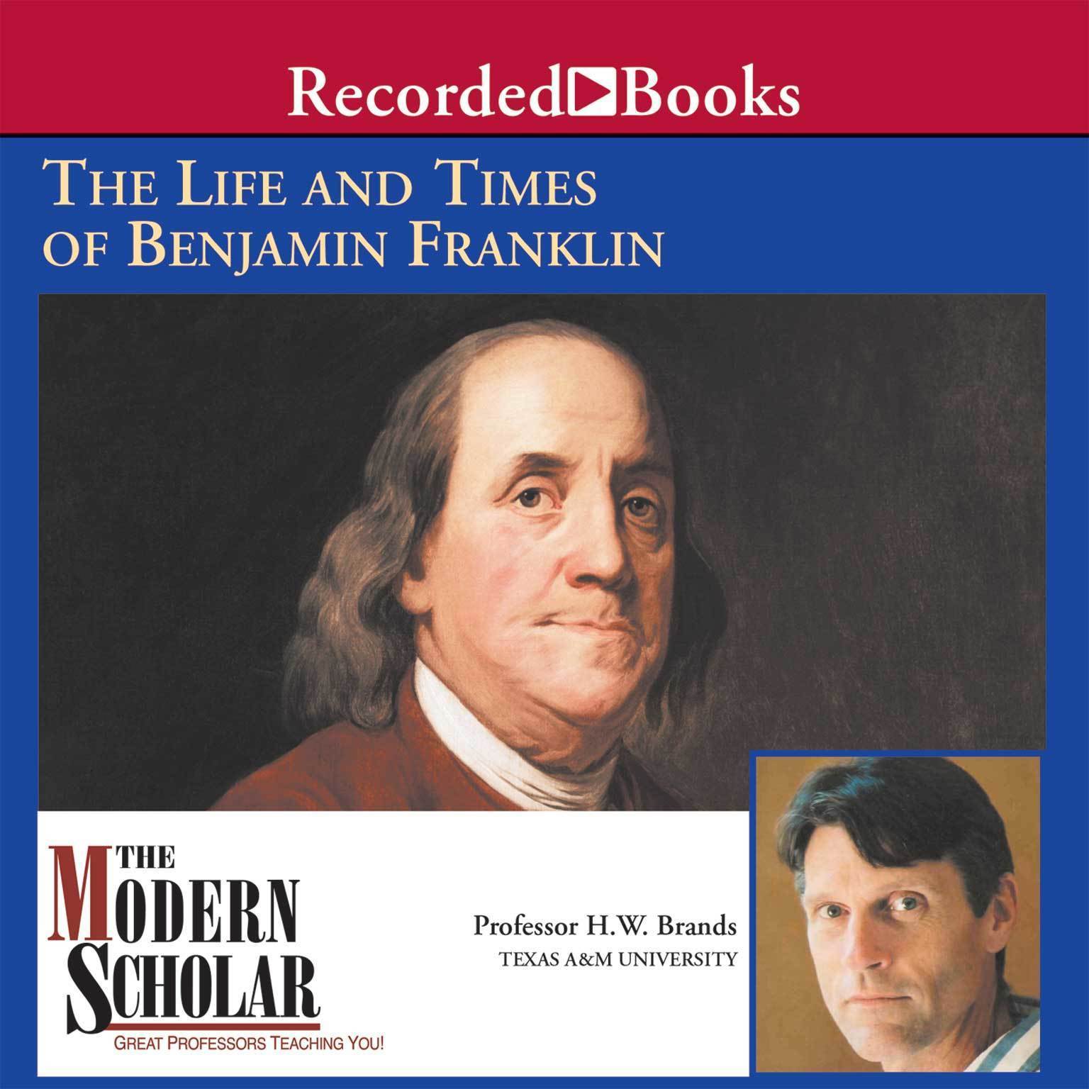 The Life and Times of Benjamin Franklin