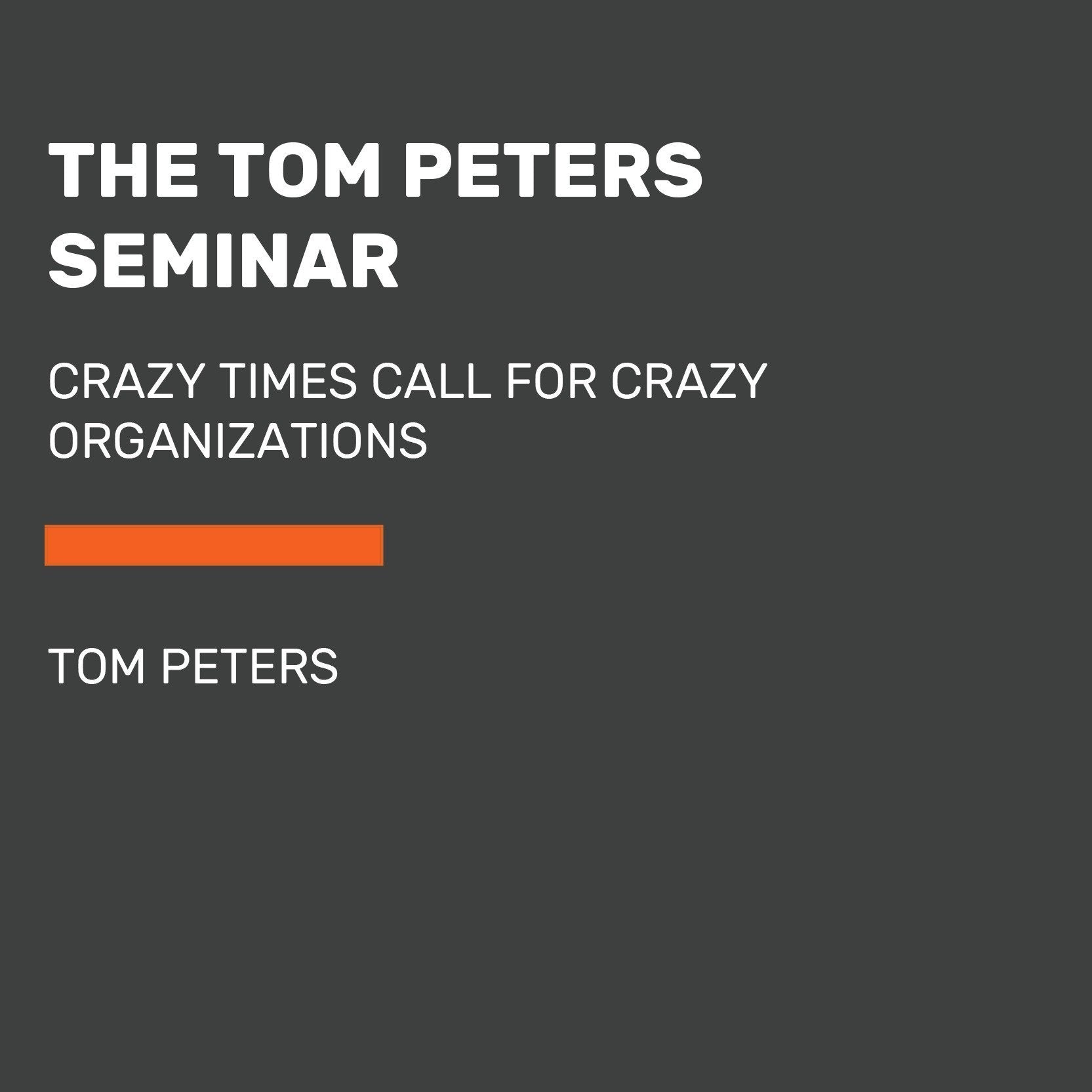 The Tom Peters Seminar