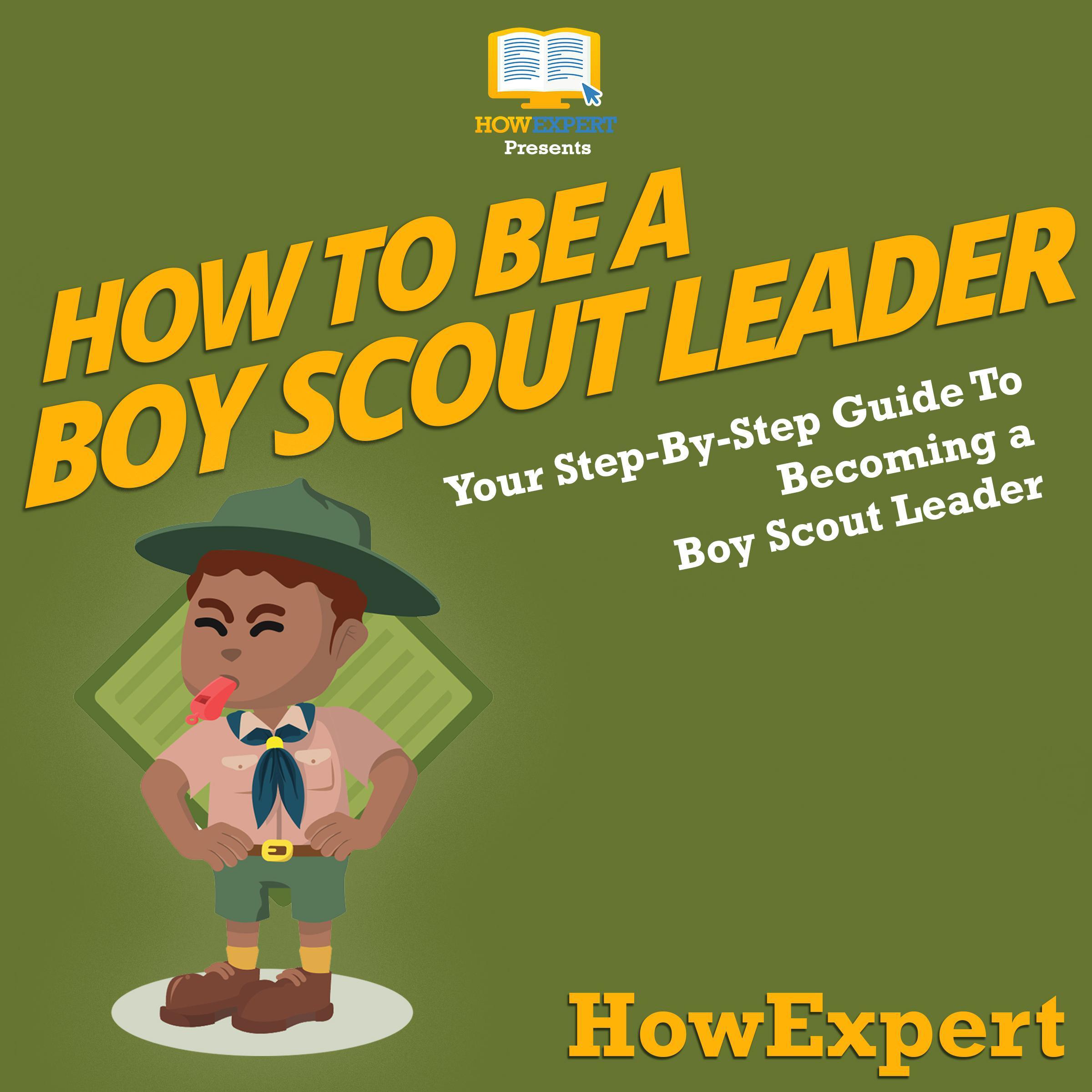 How To Be A Boy Scout Leader