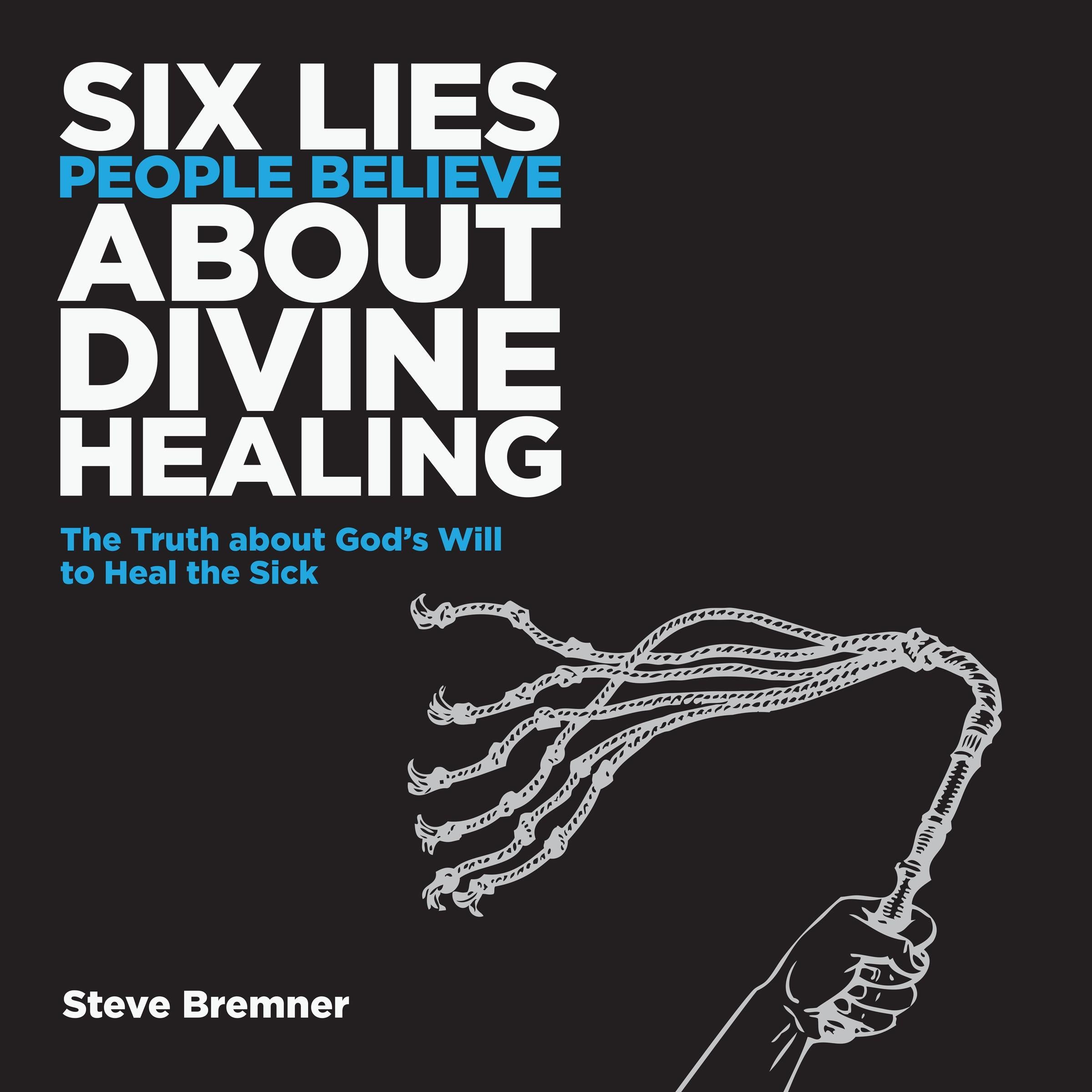 Six Lies People Believe About Divine Healing