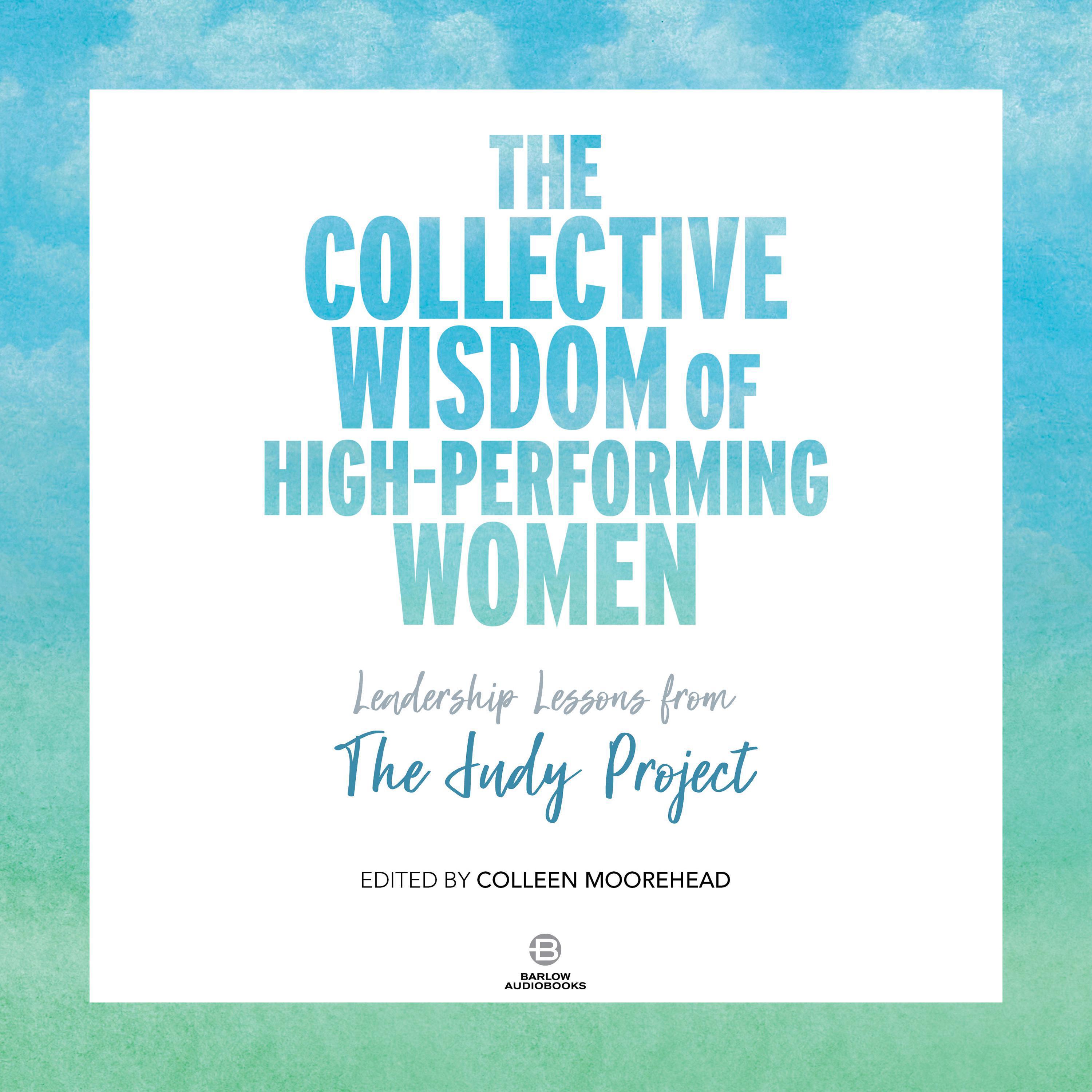 The Collective Wisdom of High-Performing Women