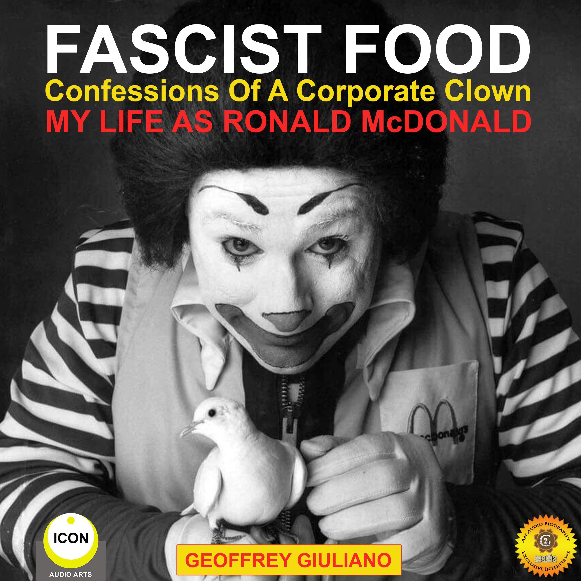 Fascist Food—Confessions of a Corporate Clown—My Life as Ronald McDonald