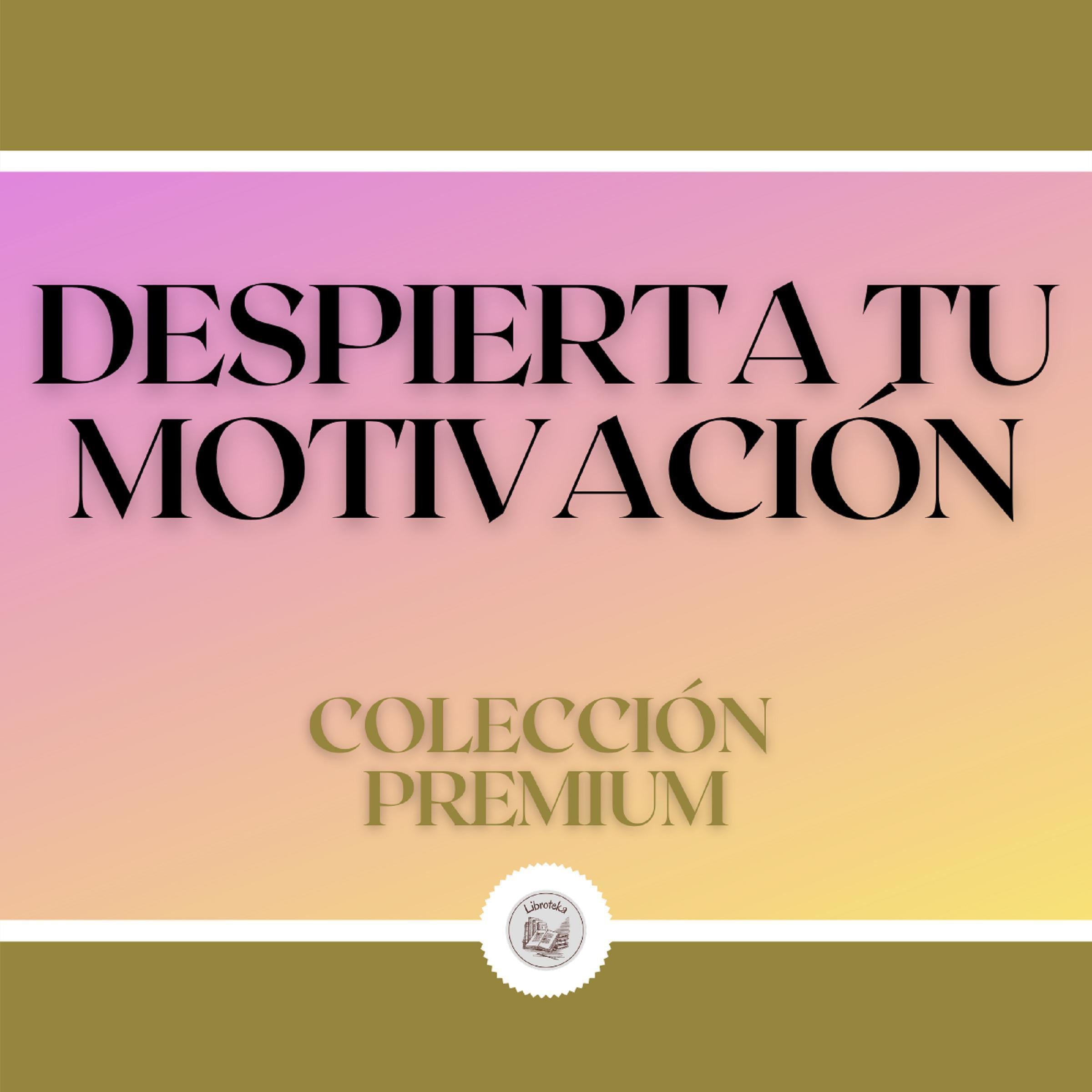 Despierta tu Motivación: Colección Premium (3 Libros)