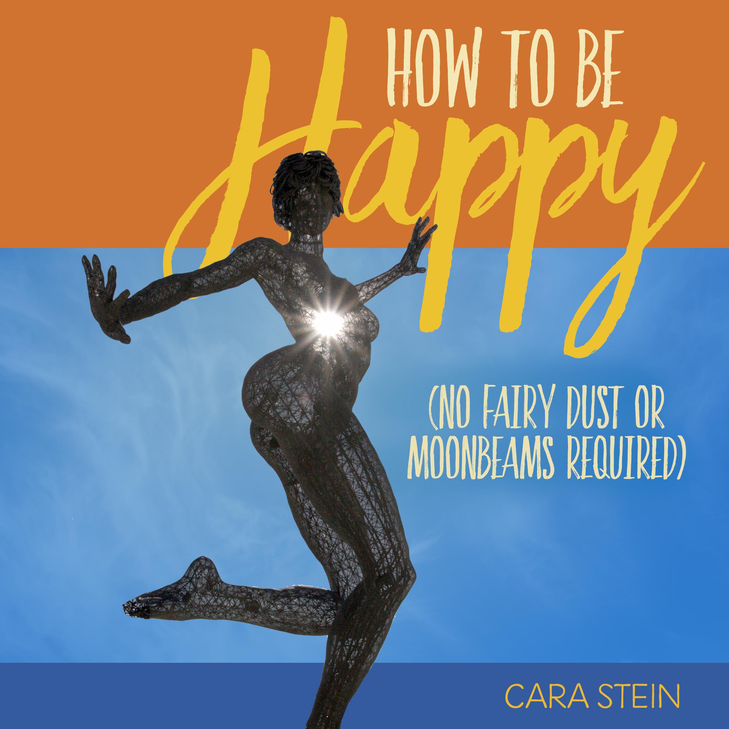 How to be Happy