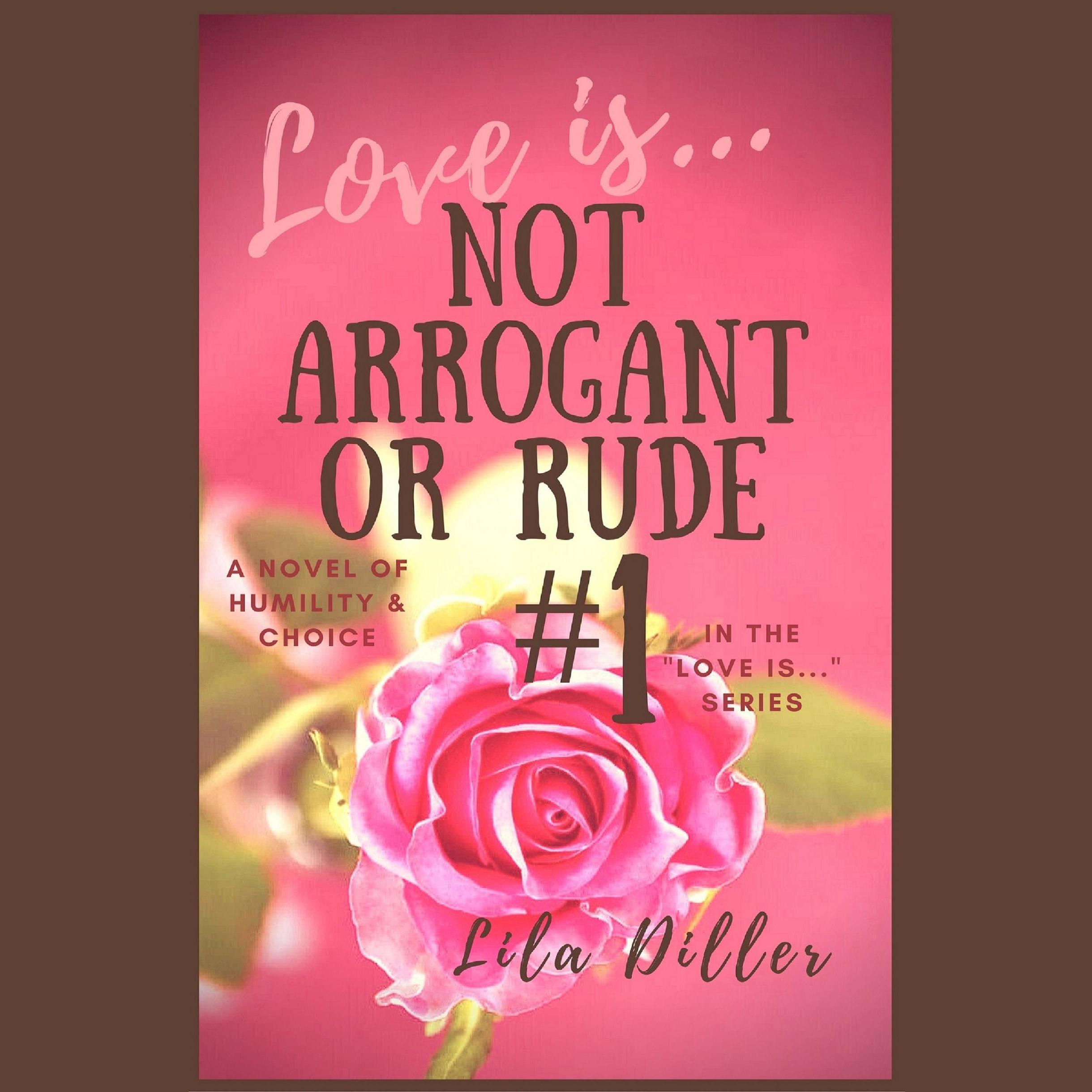 Love is Not Arrogant or Rude