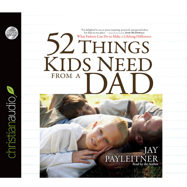 52 Things Kids Need From a Dad