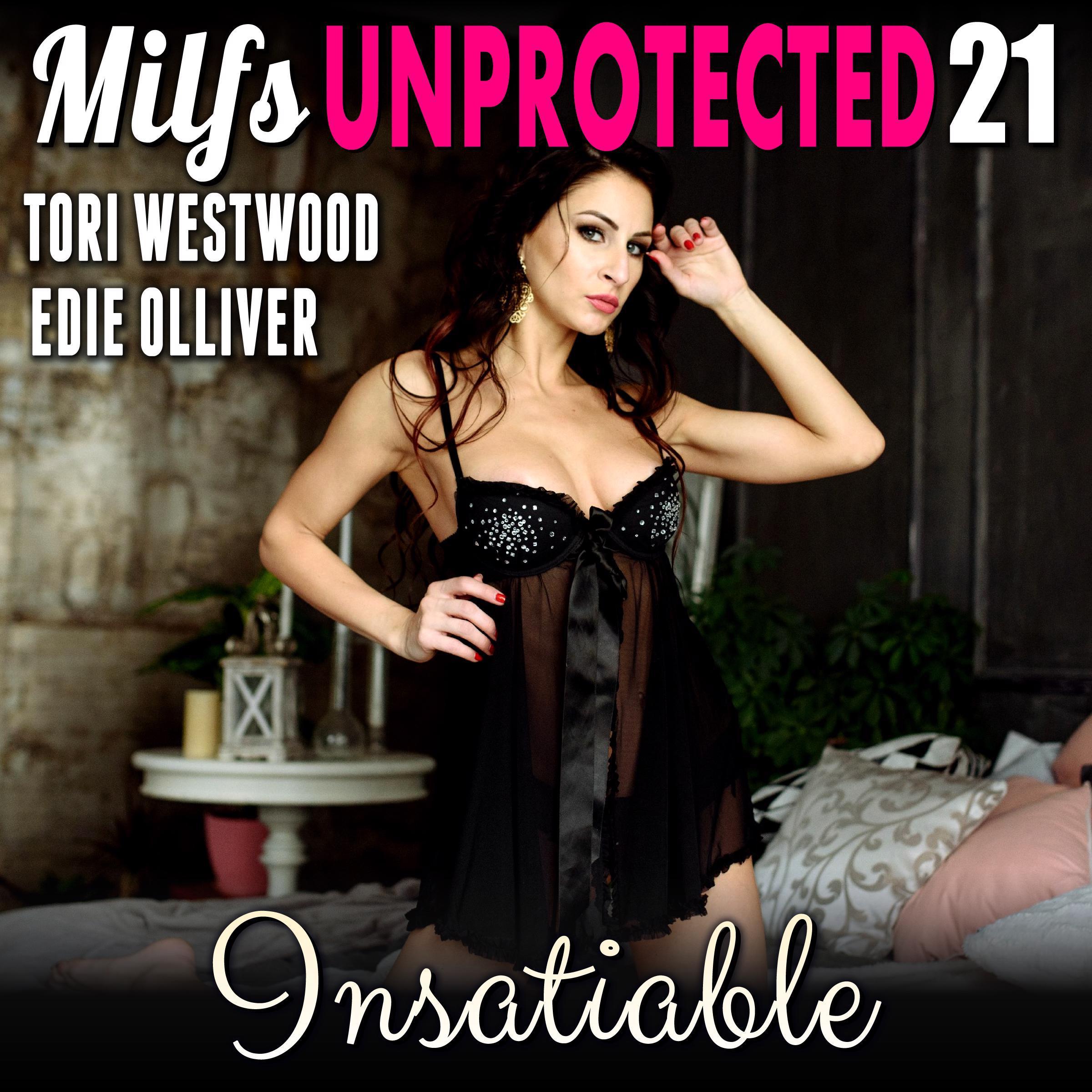 Insatiable : Milfs Unprotected 21 (Breeding Erotica)