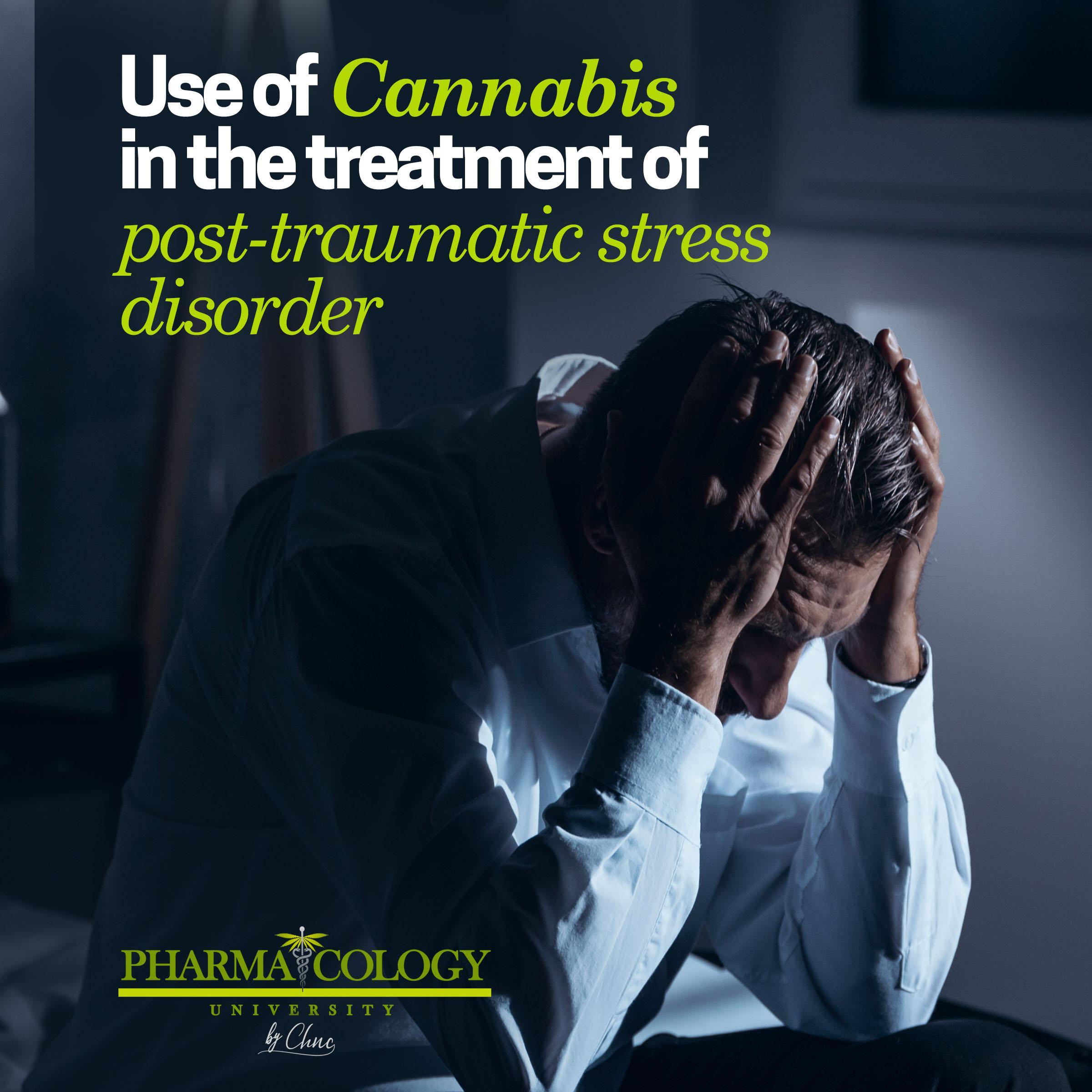 Use of Cannabis in the Treatment of Post-Traumatic Stress Disorder