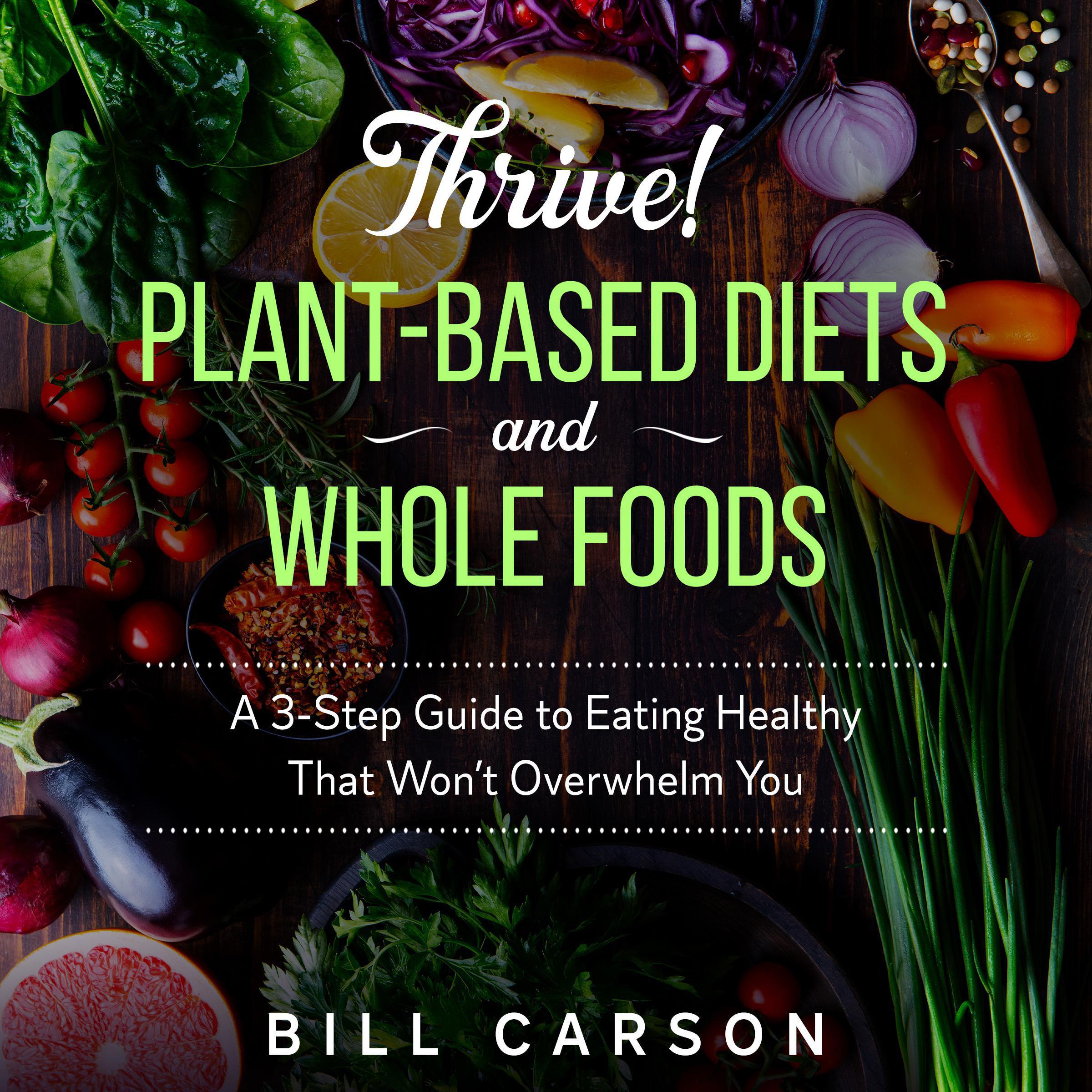 Thrive! Plant-Based Diets and Whole Foods